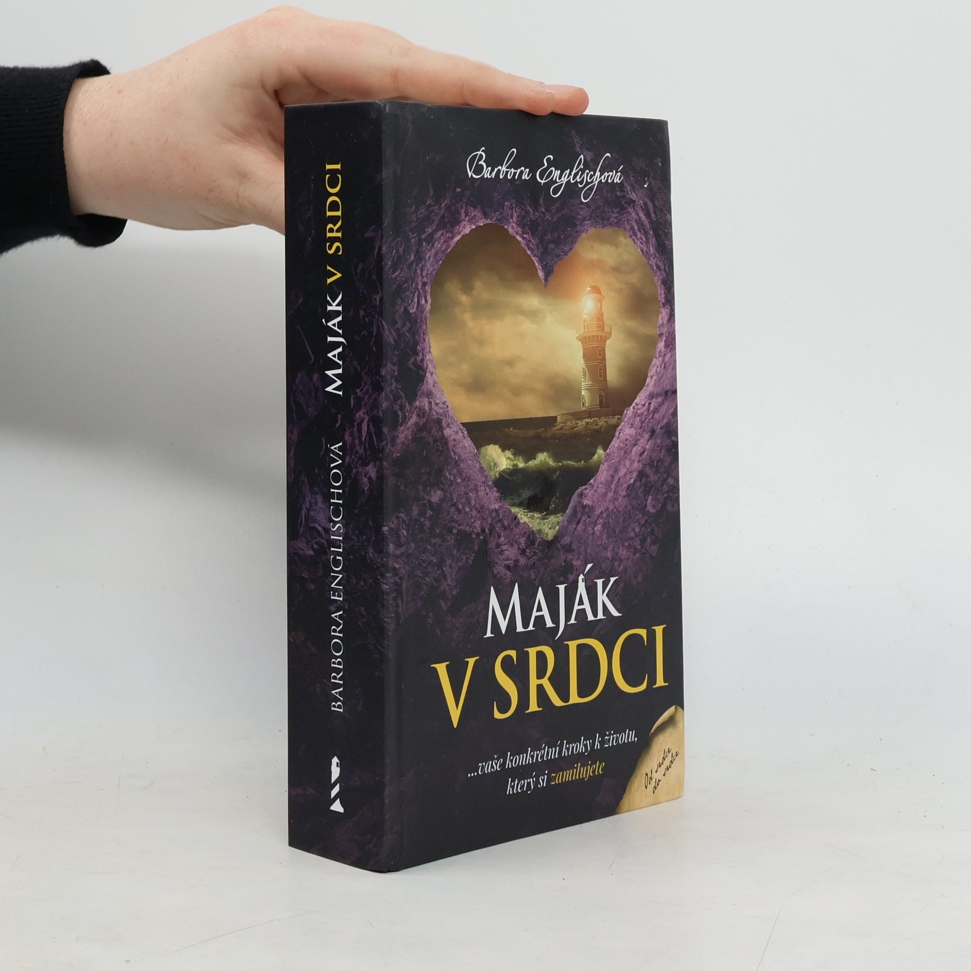 Barbora Englischová Maják v srdci : ...vaše konkrétní kroky k životu, který si zamilujete