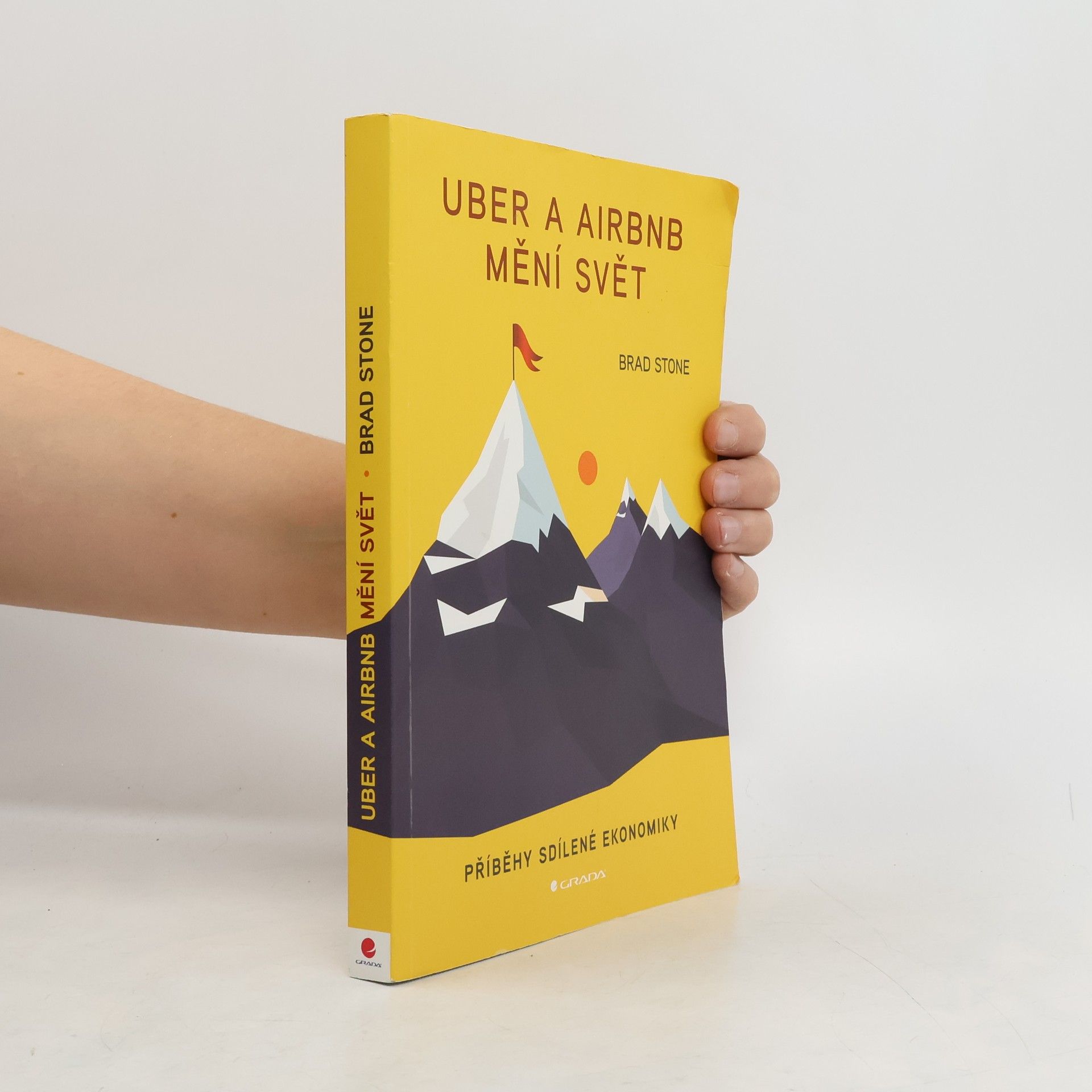 Brad Stone Uber a Airbnb mění svět : příběhy sdílené ekonomiky