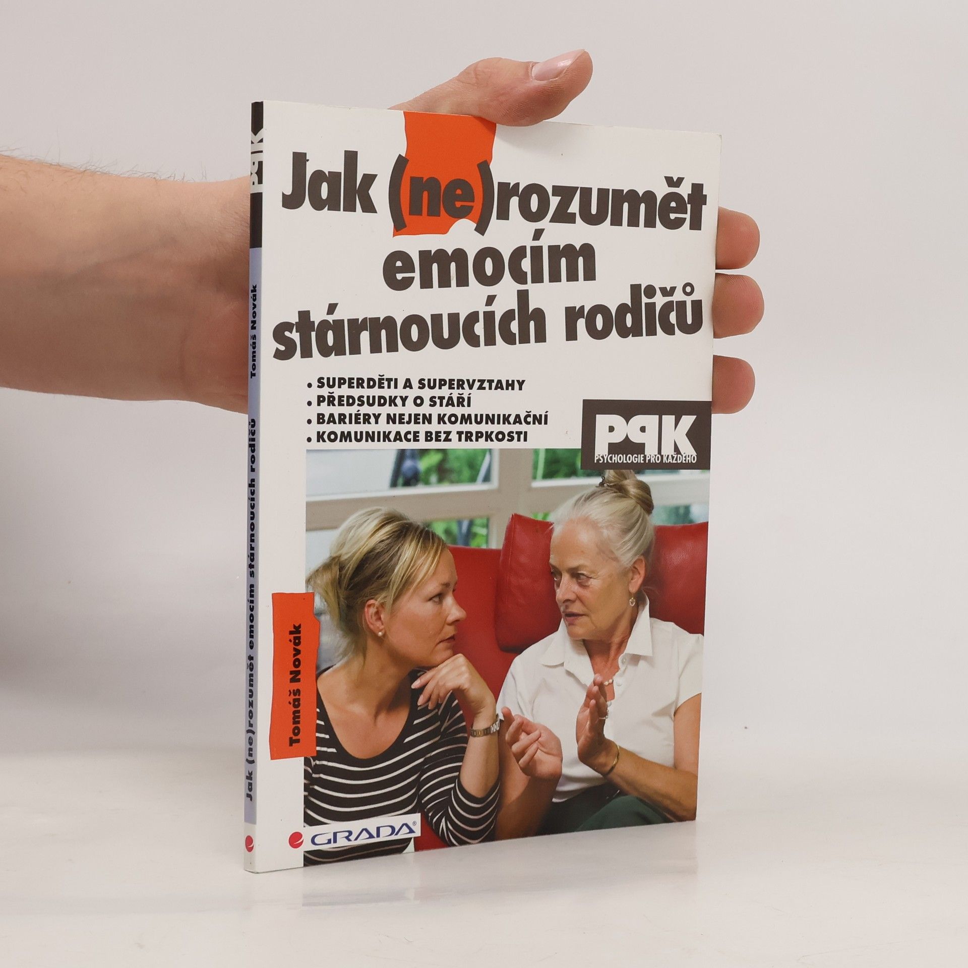 Tomáš Novák Jak (ne)rozumět emocím stárnoucích rodičů