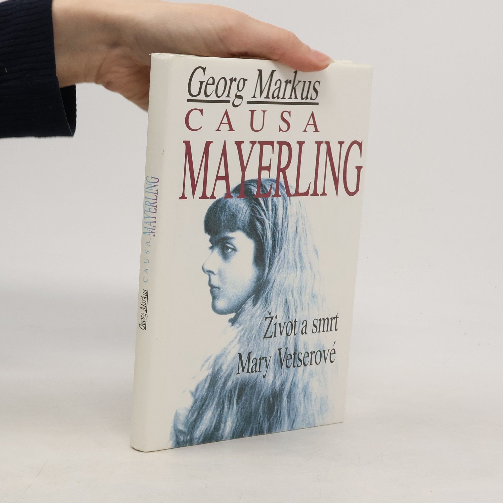 Georg Markus Causa Mayerling. Život a smrt Mary Vetserové