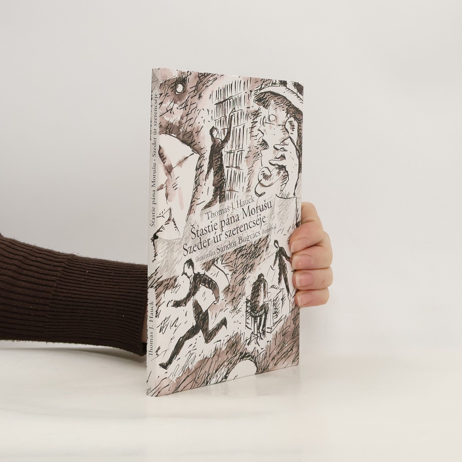 Thomas J. Hauck Šťastie pána Morušu, Szeder úr szerencséje