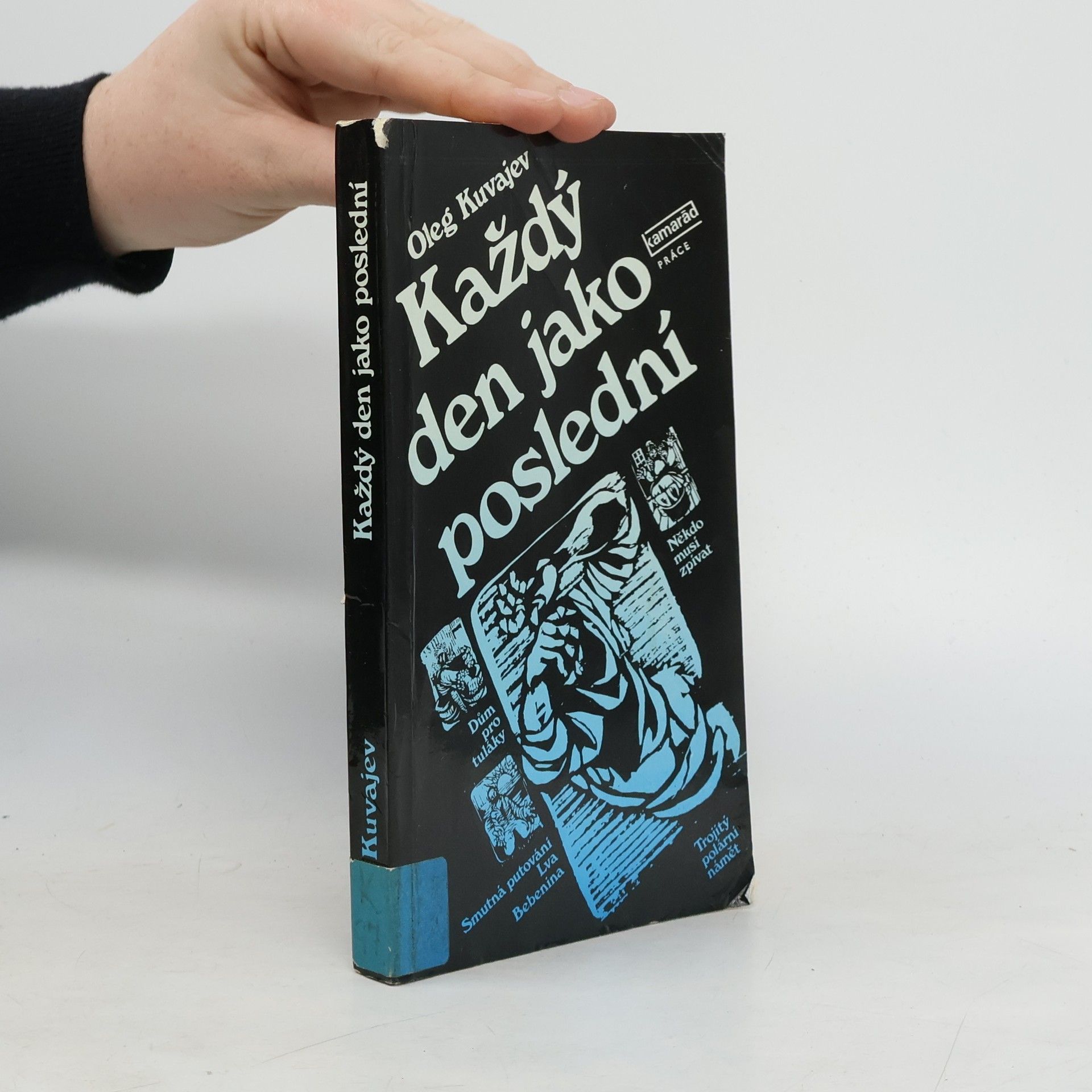 Oleg Kuvajev Každý den jako poslední