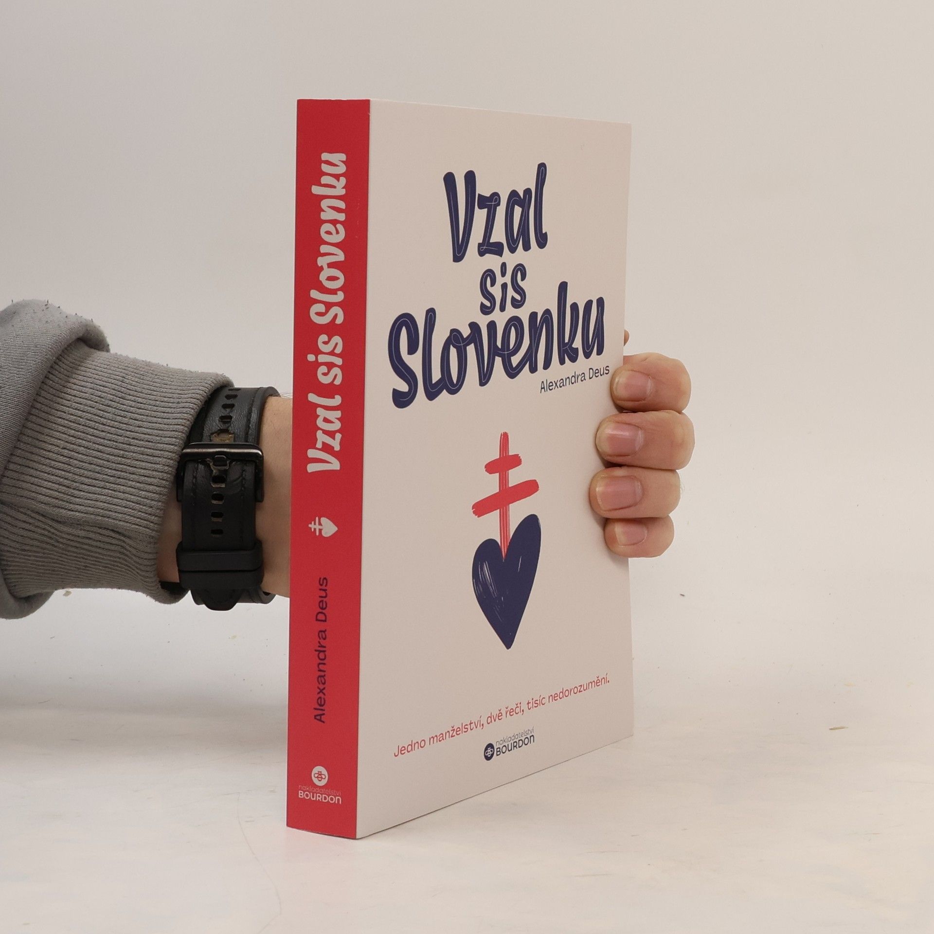 Alexandra Deus Vzal sis Slovenku : jedno manželství, dvě řeči, tisíc nedorozumění