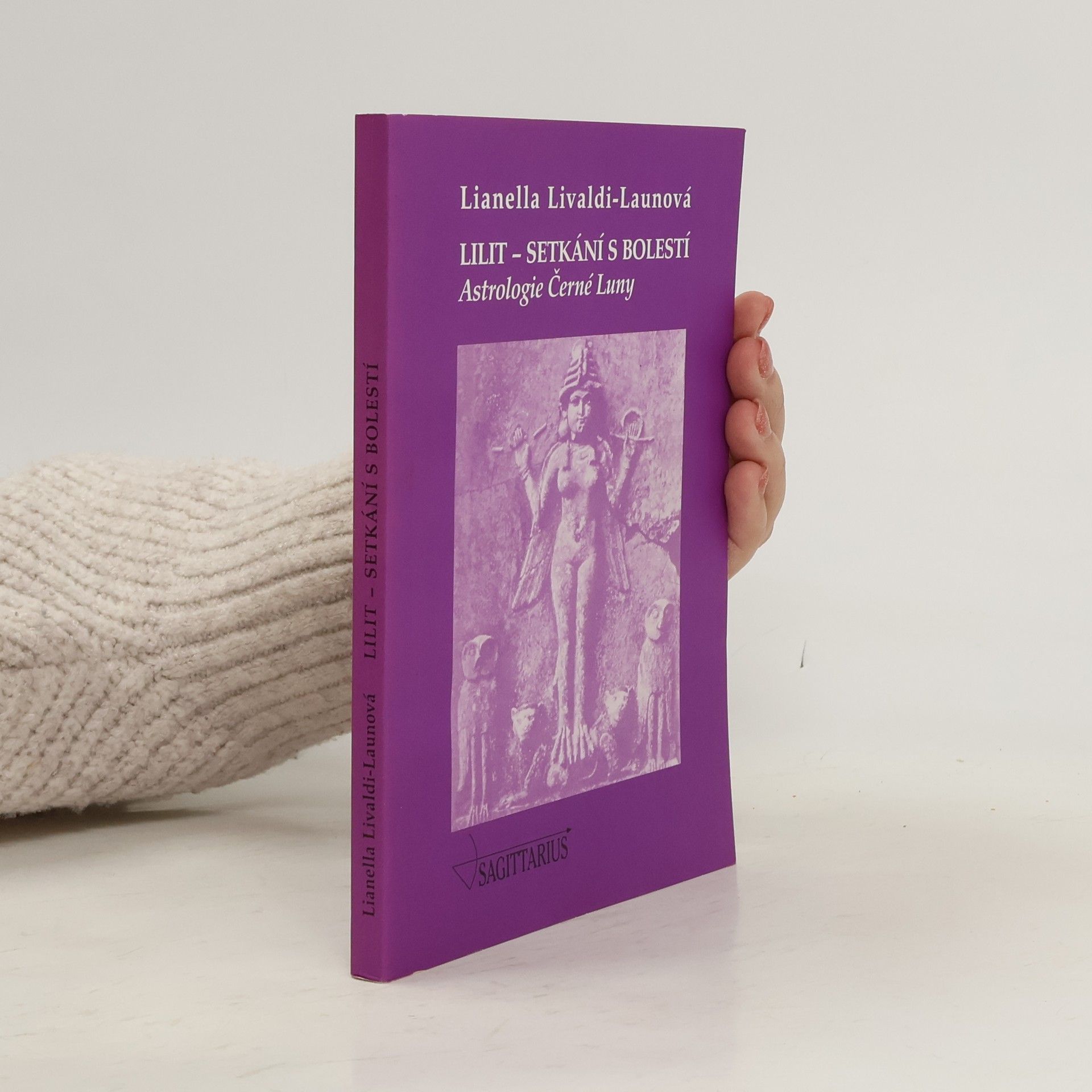 Lianella Livaldi-Laun Lilit - setkání s bolestí : astrologie Černé Luny