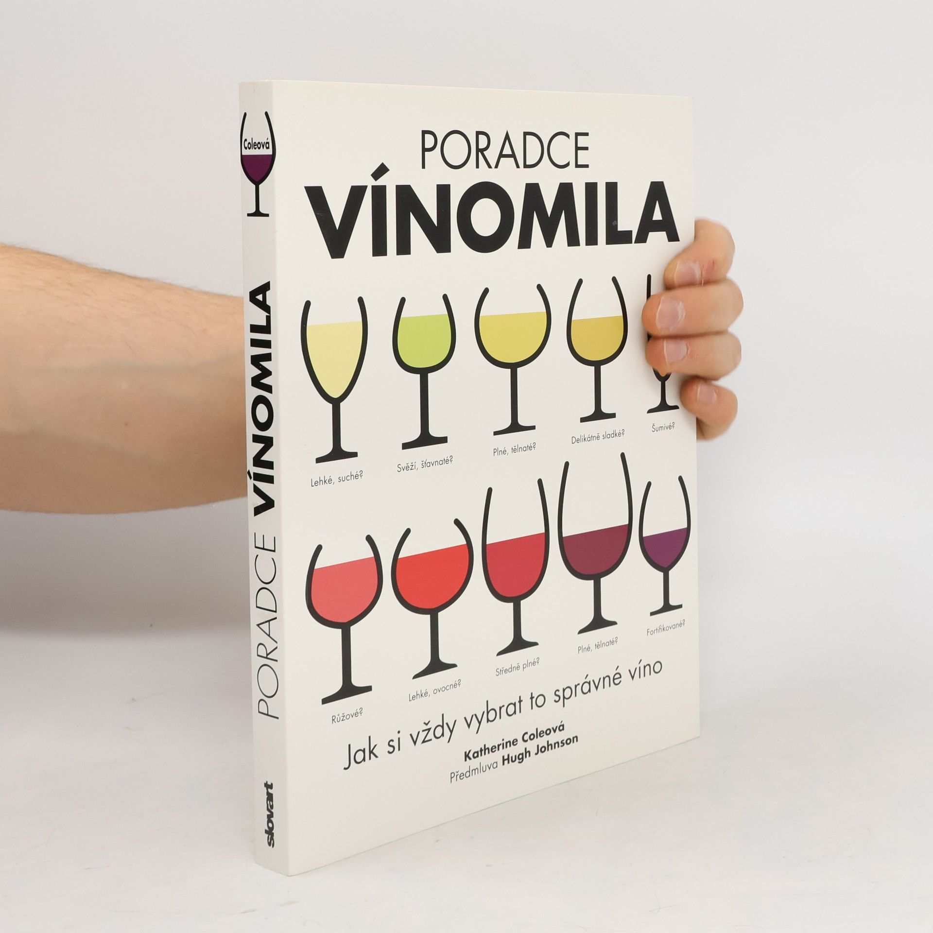Katherine Cole Poradce vínomila. Jak si vždy vybrat to správné víno