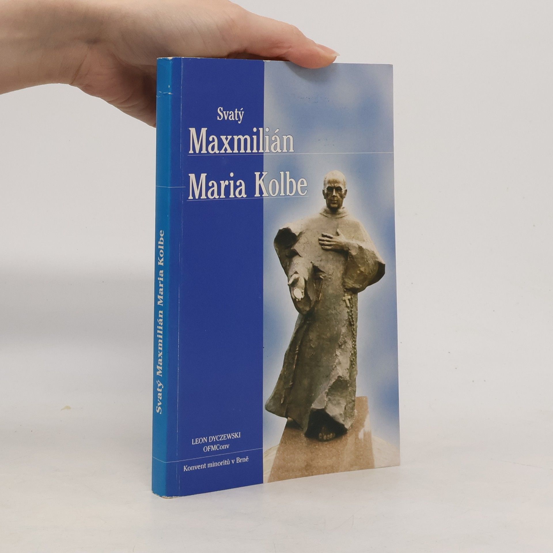 Leon Dyczewski Svatý Maxmilián Maria Kolbe