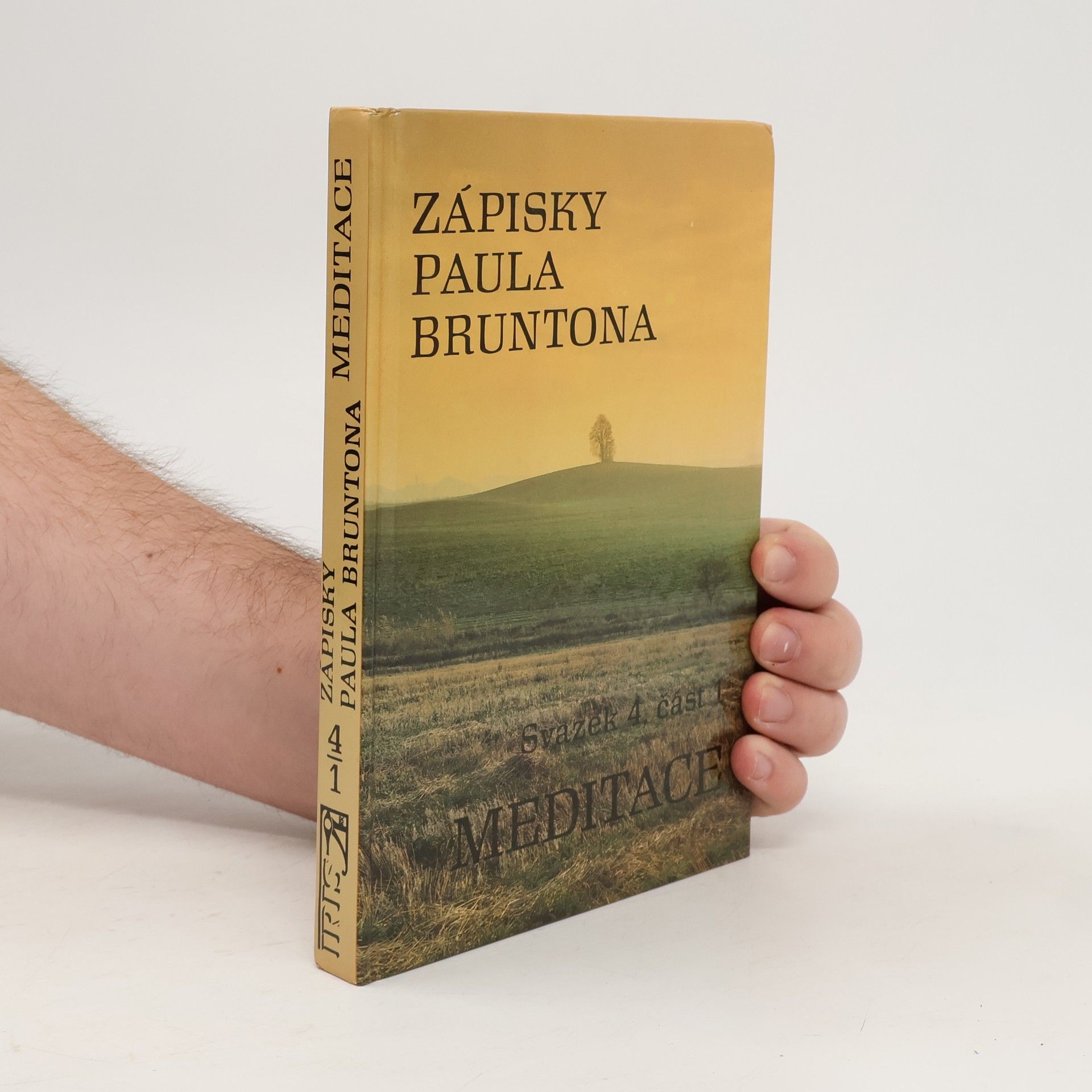 Paul Brunton Zápisky Paula Bruntona. Svazek 4., část 1. Meditace.