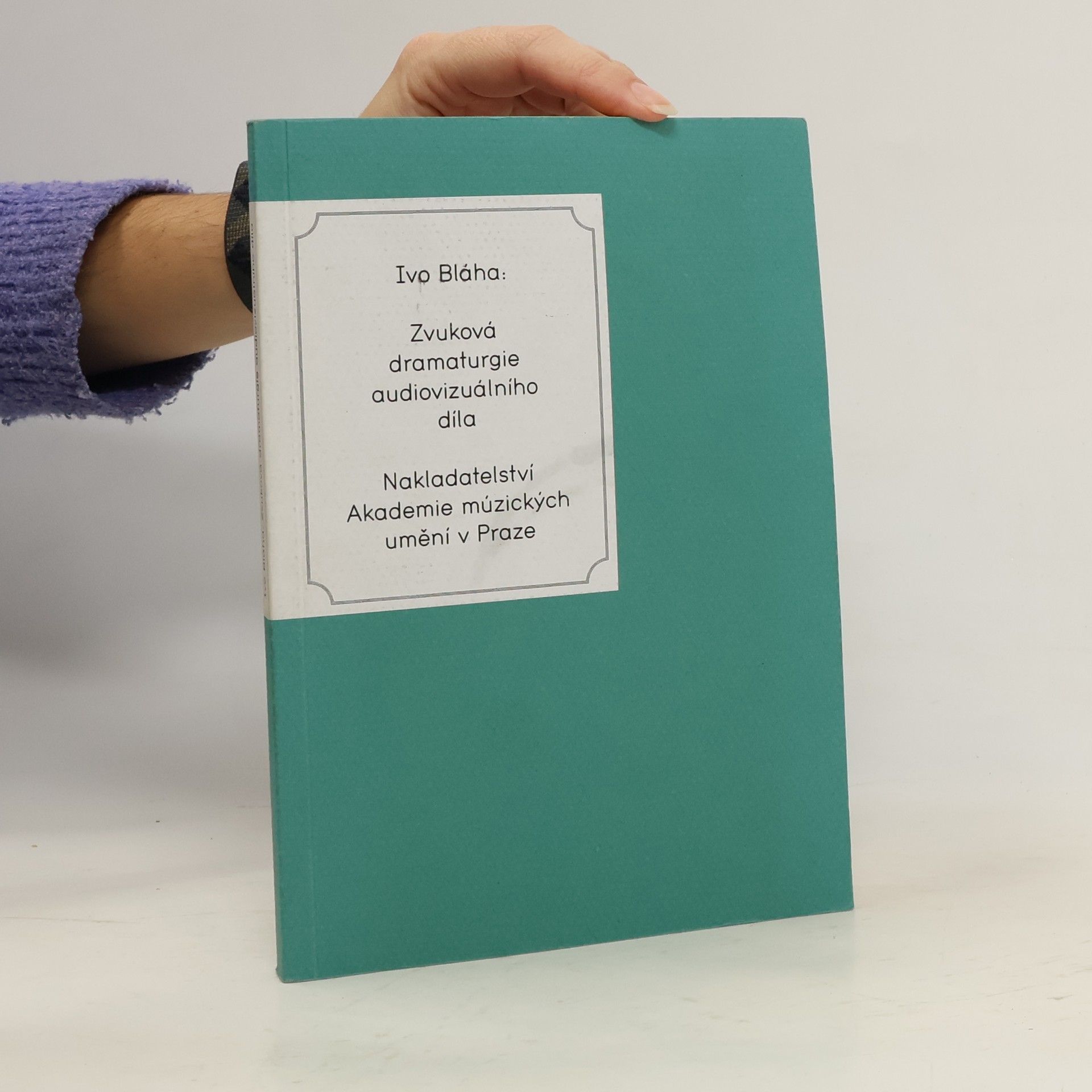 Ivo Bláha Zvuková dramaturgie audiovizuálního díla