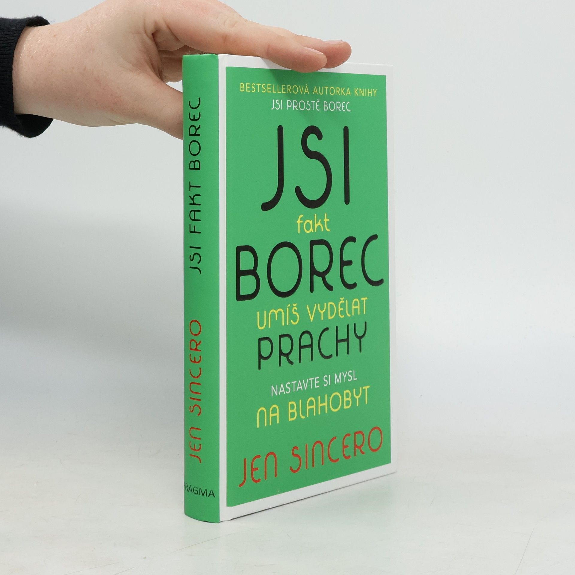 Jen Sincero Jsi fakt borec. Umíš vydělat prachy. Nastavte si mysl na blahobyt