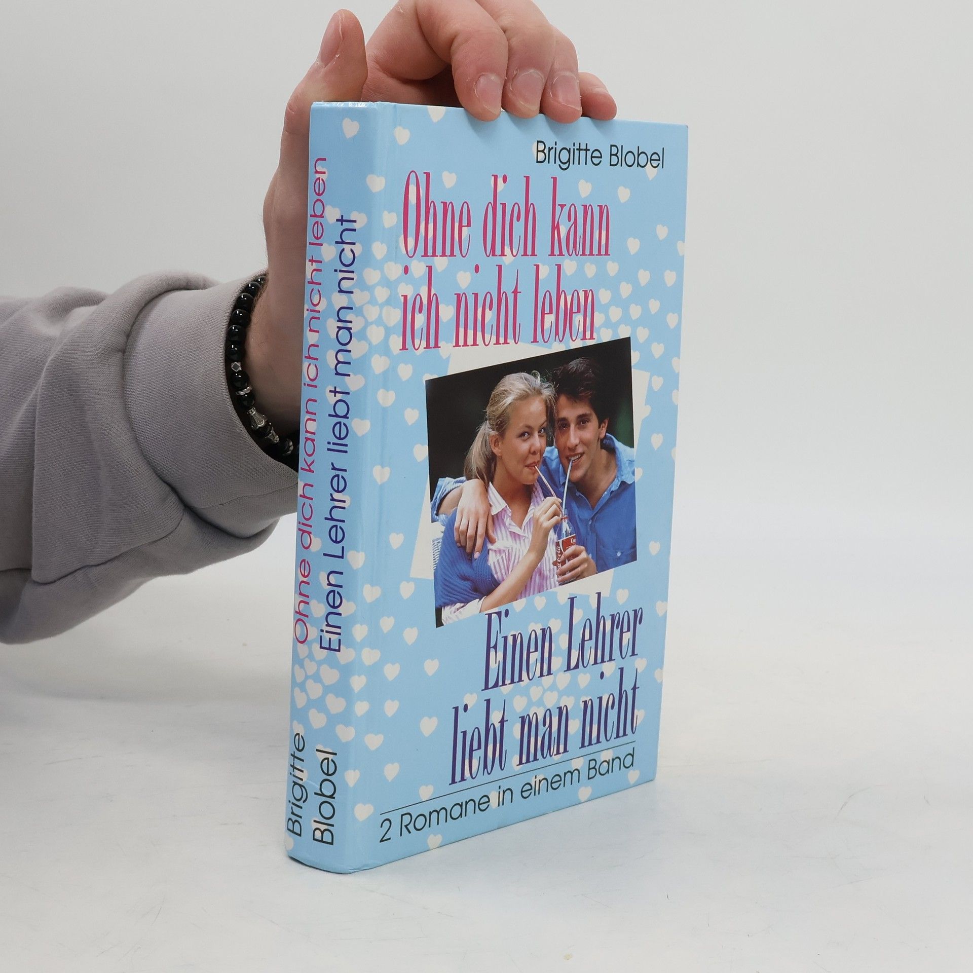 Brigitte Blobel Ich kann doch ohne dich nicht leben. Einen Lehrer liebt man nicht