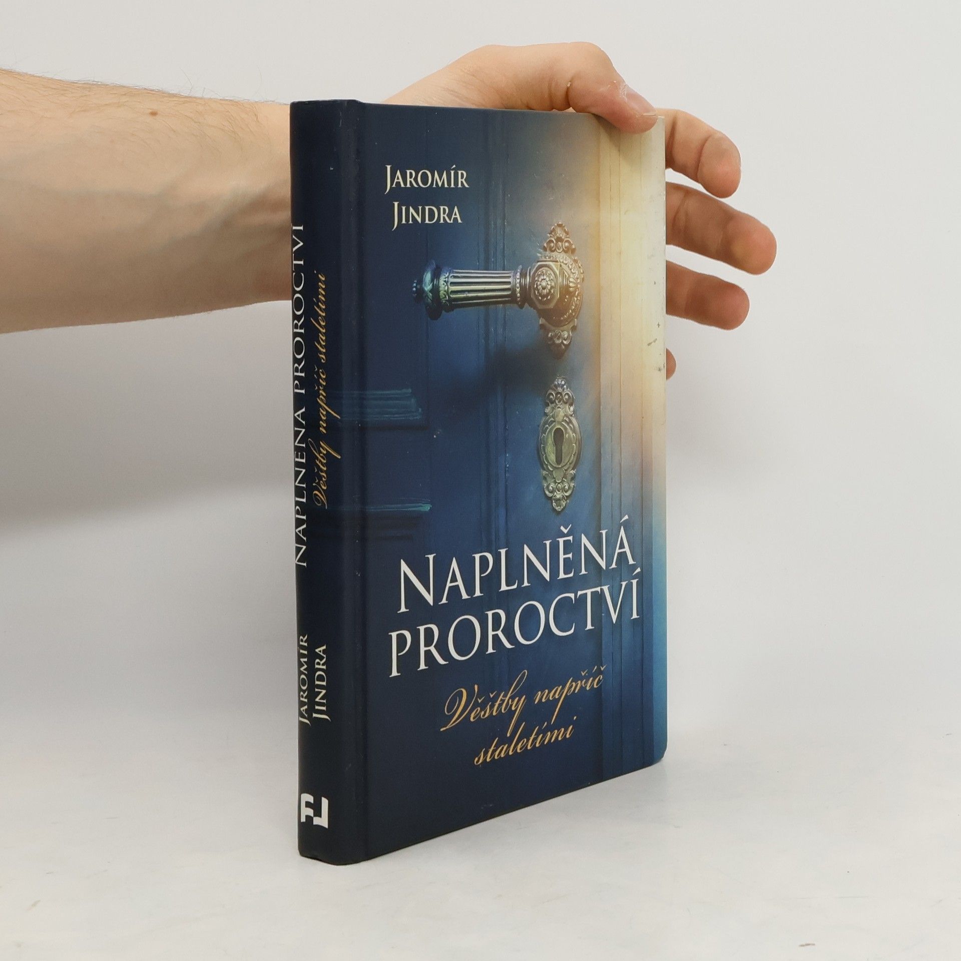 Jaromír Jindra Naplněná proroctví : věštby napříč staletími