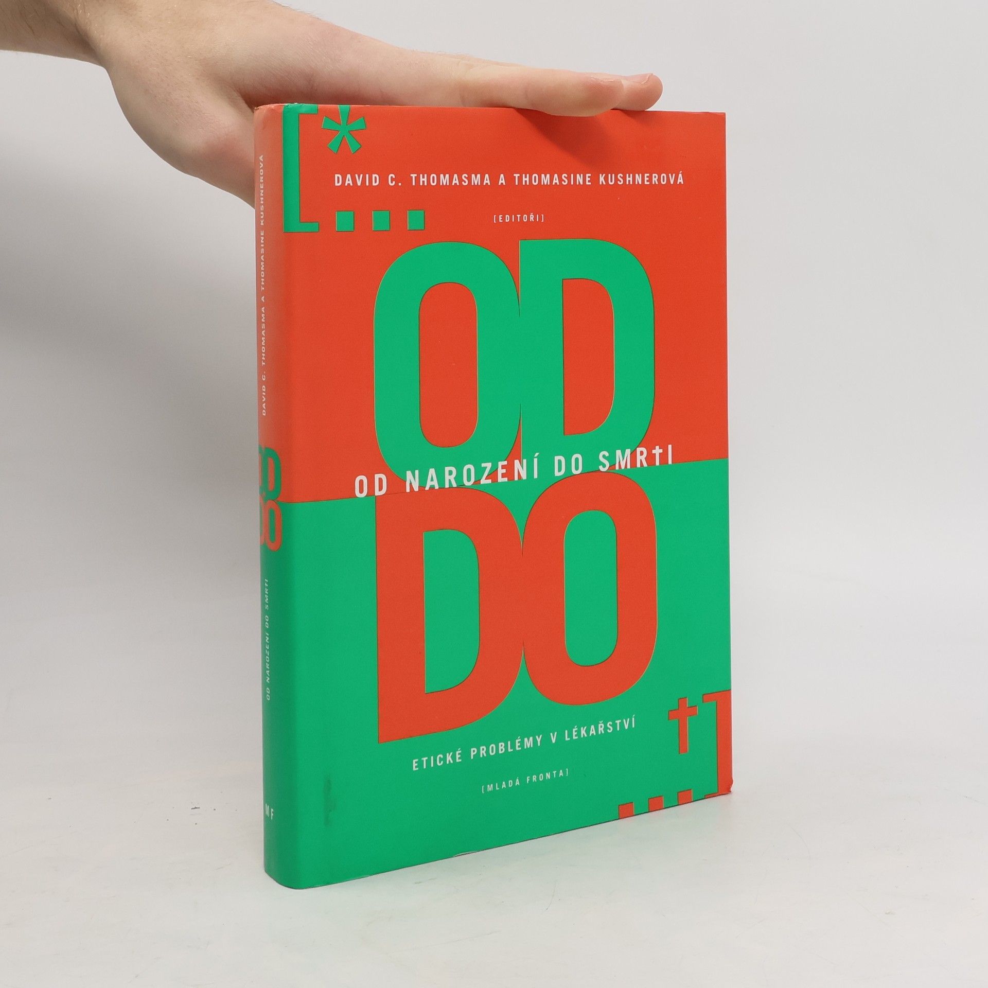 Thomasine Kushner Od narození do smrti. Etické problémy v lékařství