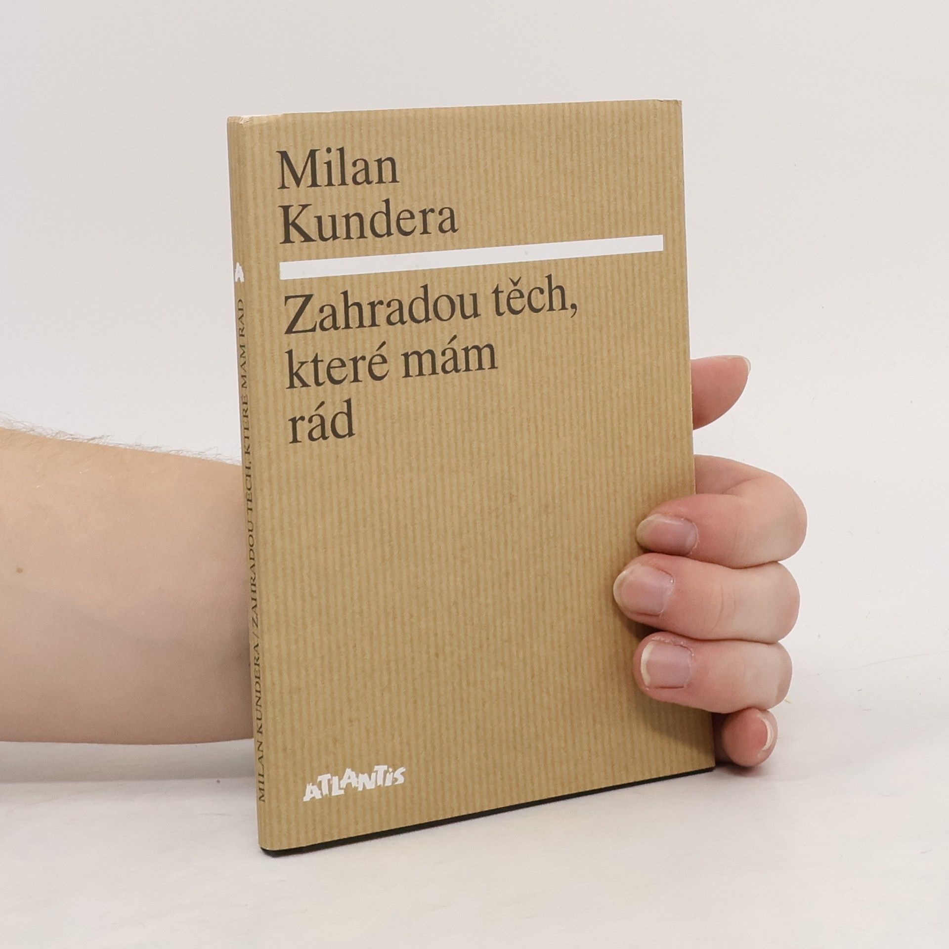 Milan Kundera Zahradou těch, které mám rád