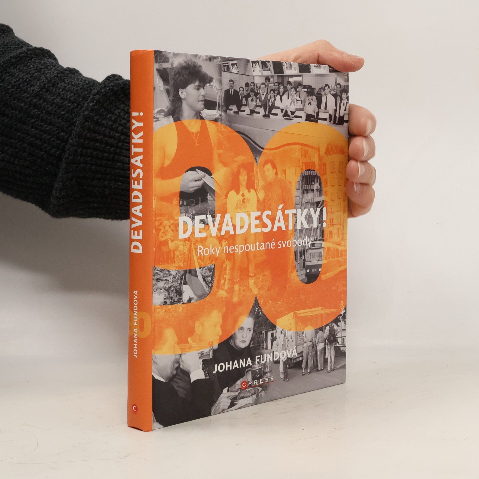 Johana Fundová Devadesátky! : roky nespoutané svobody