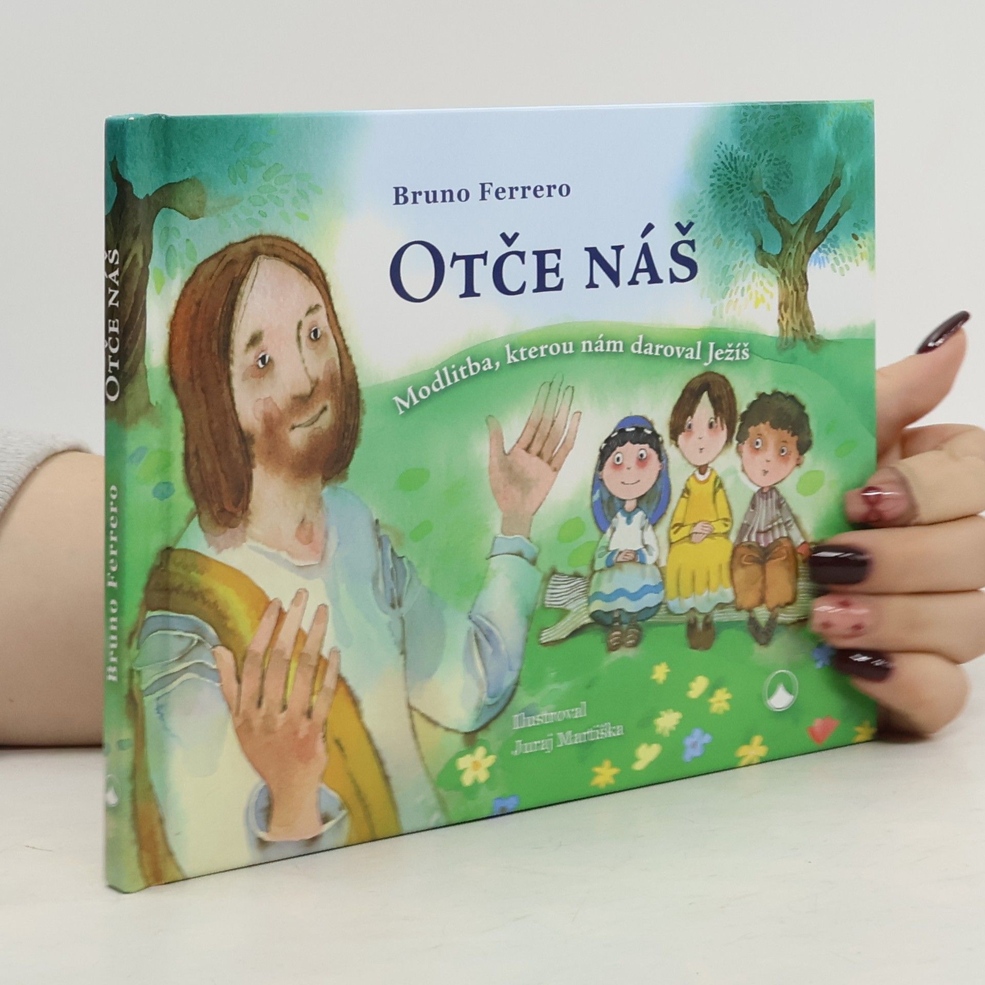 Bruno Ferrero Otče náš - Modlitba, kterou nám daroval Ježíš