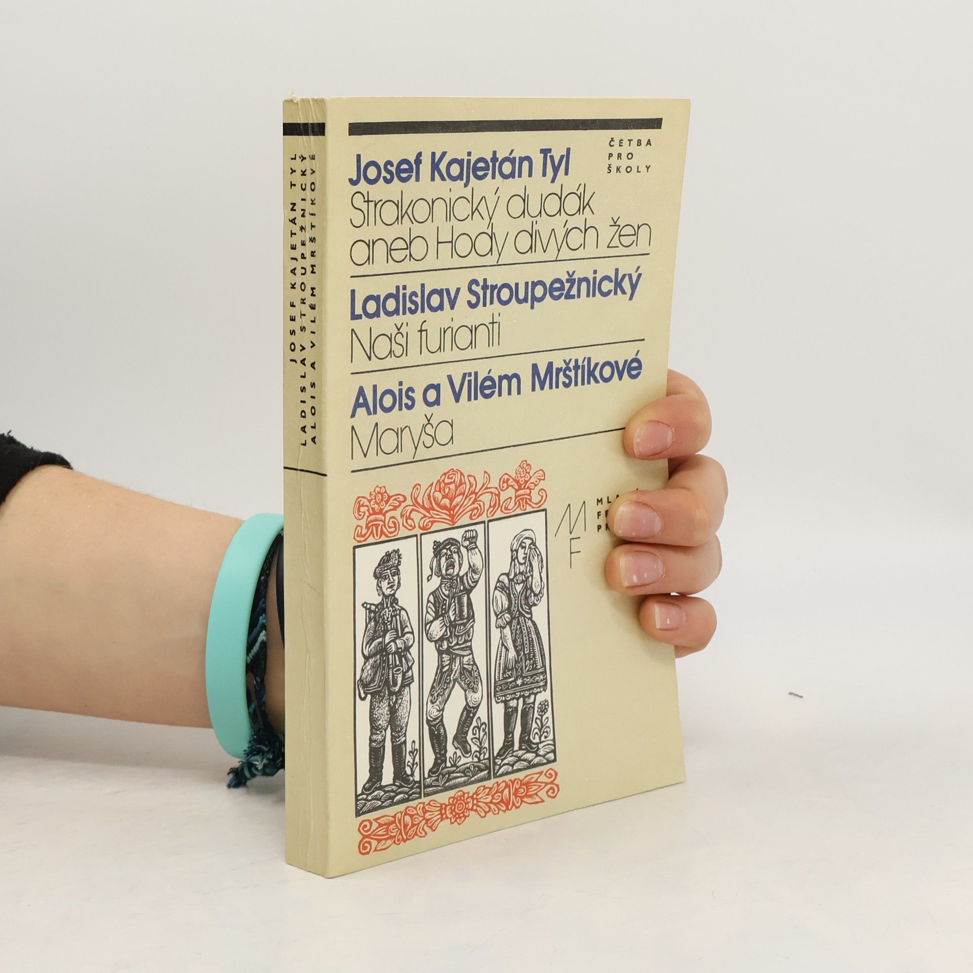 Strakonický dudák aneb Hody divých žen. Naši furianti. Maryša