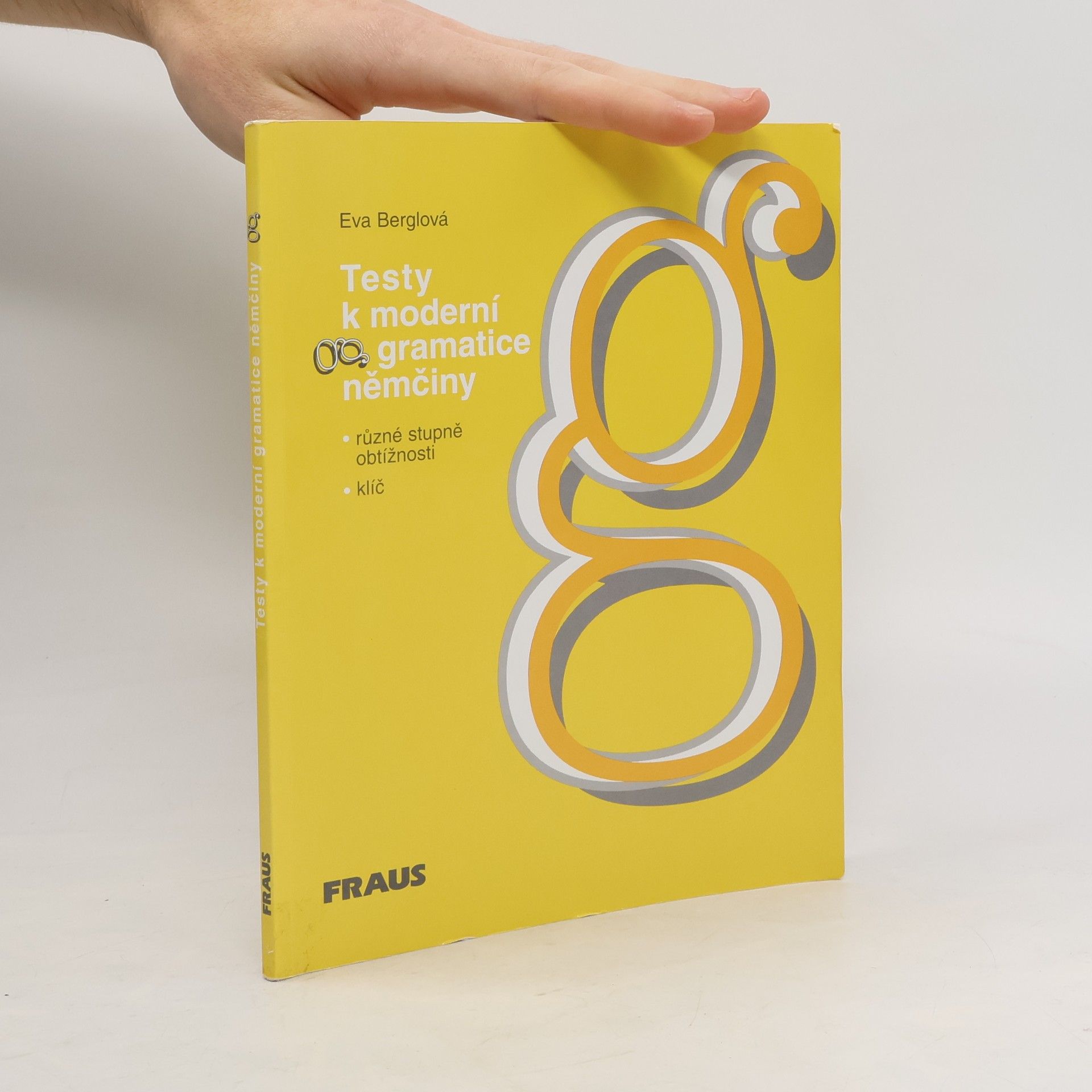 Eva Berglová Testy k moderní gramatice němčiny : různé stupně obtížnosti, klíč