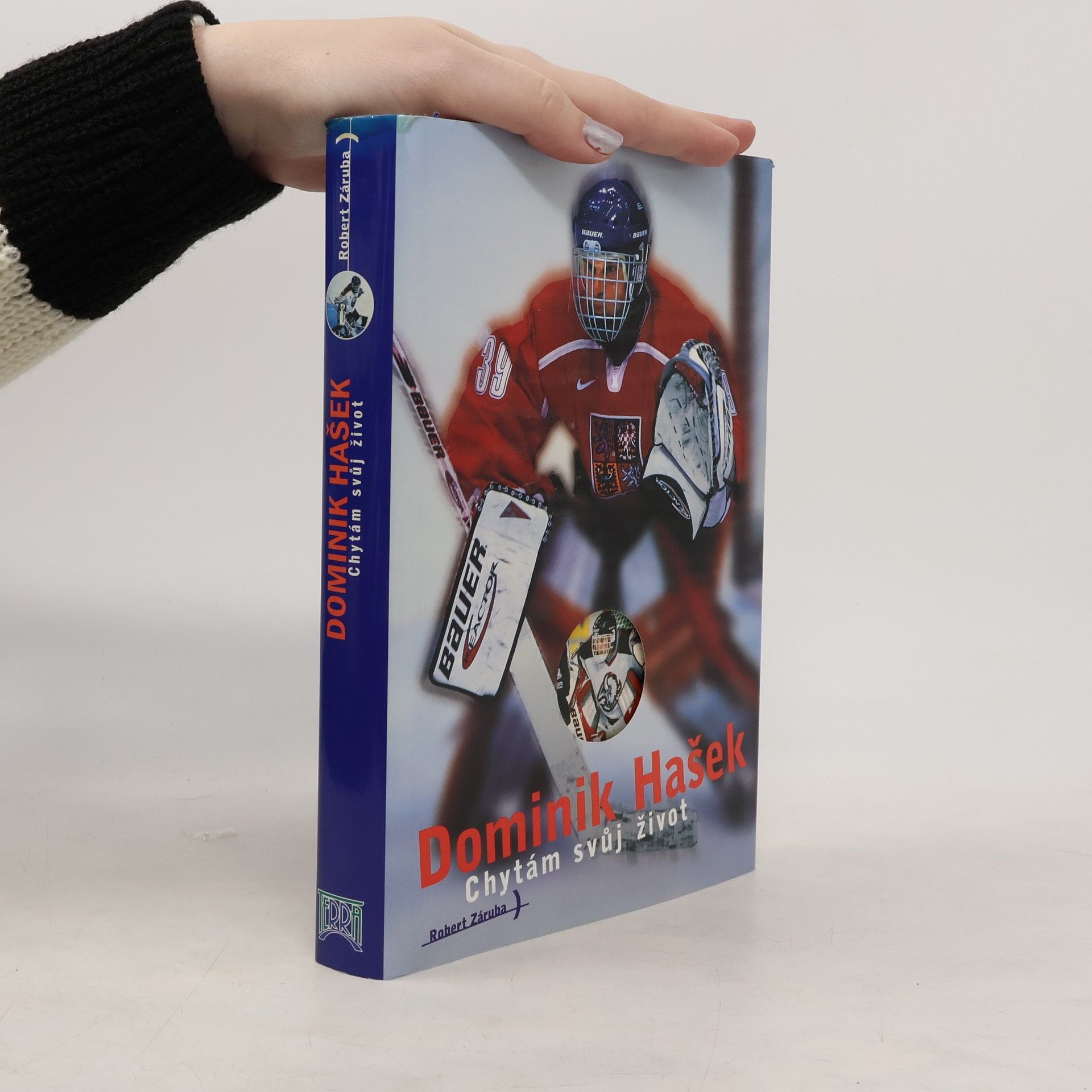 Robert Záruba Dominik Hašek. Chytám svůj život