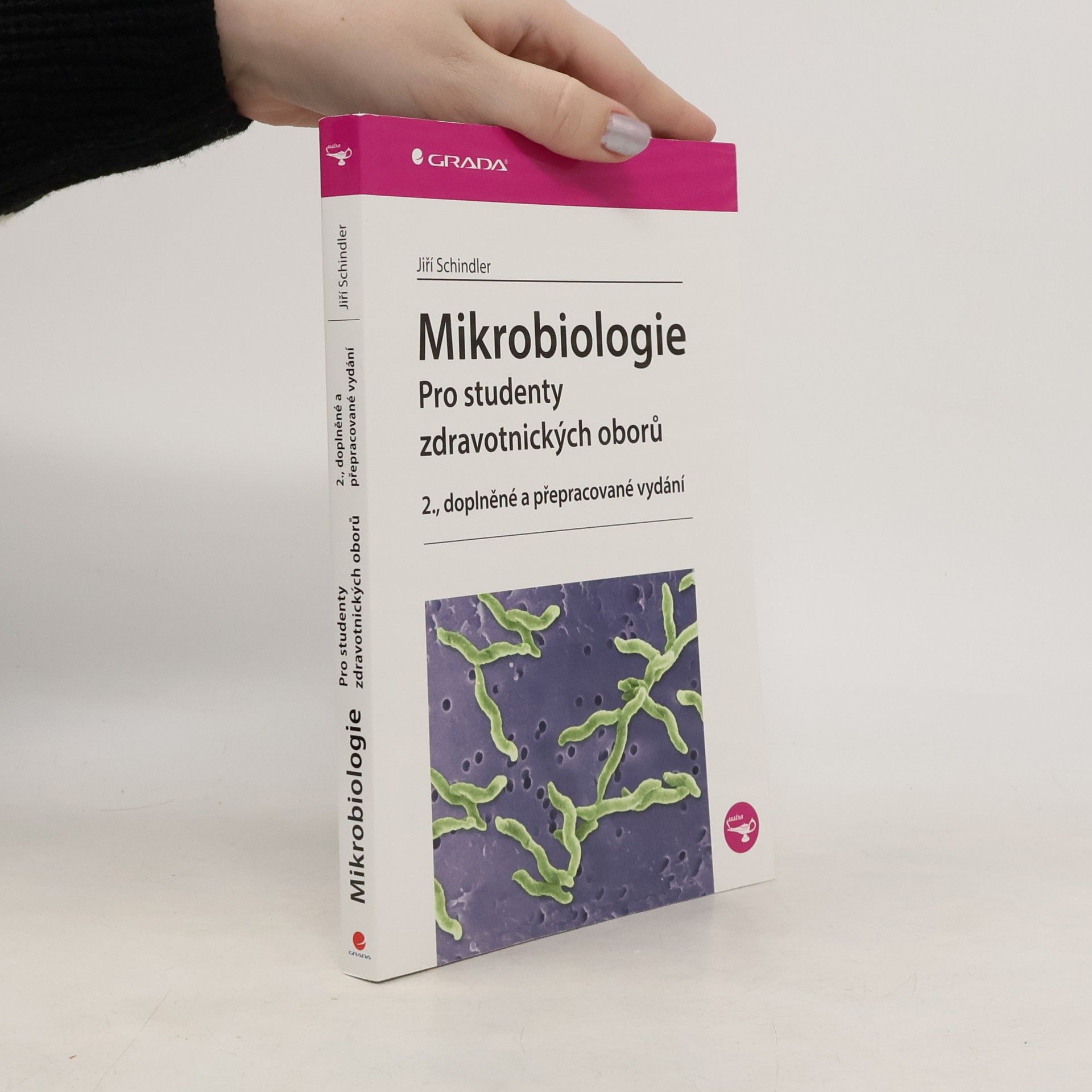 Jiří Schindler Mikrobiologie : pro studenty zdravotnických oborů