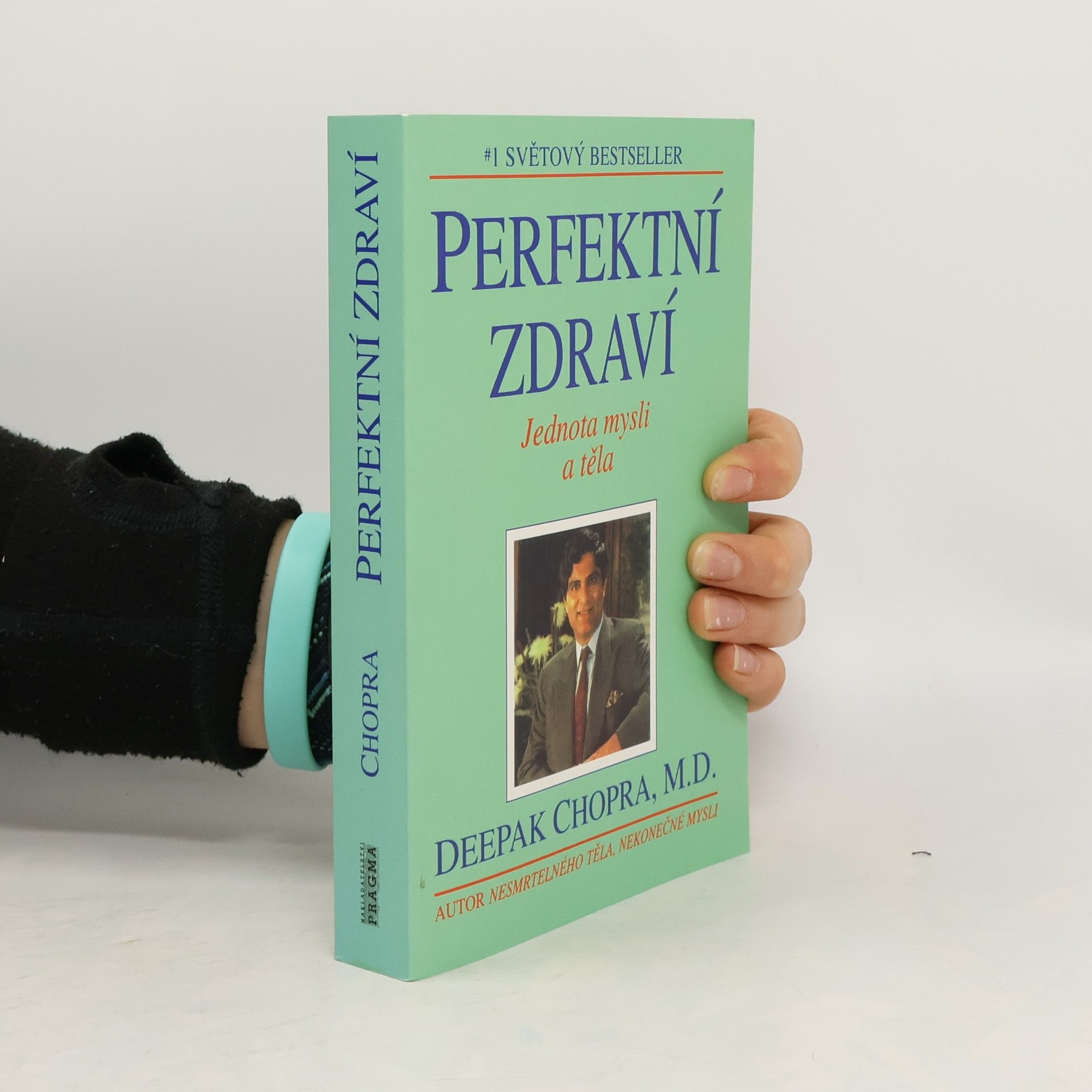 Deepak Chopra Perfektní zdraví : Jednota mysli a těla
