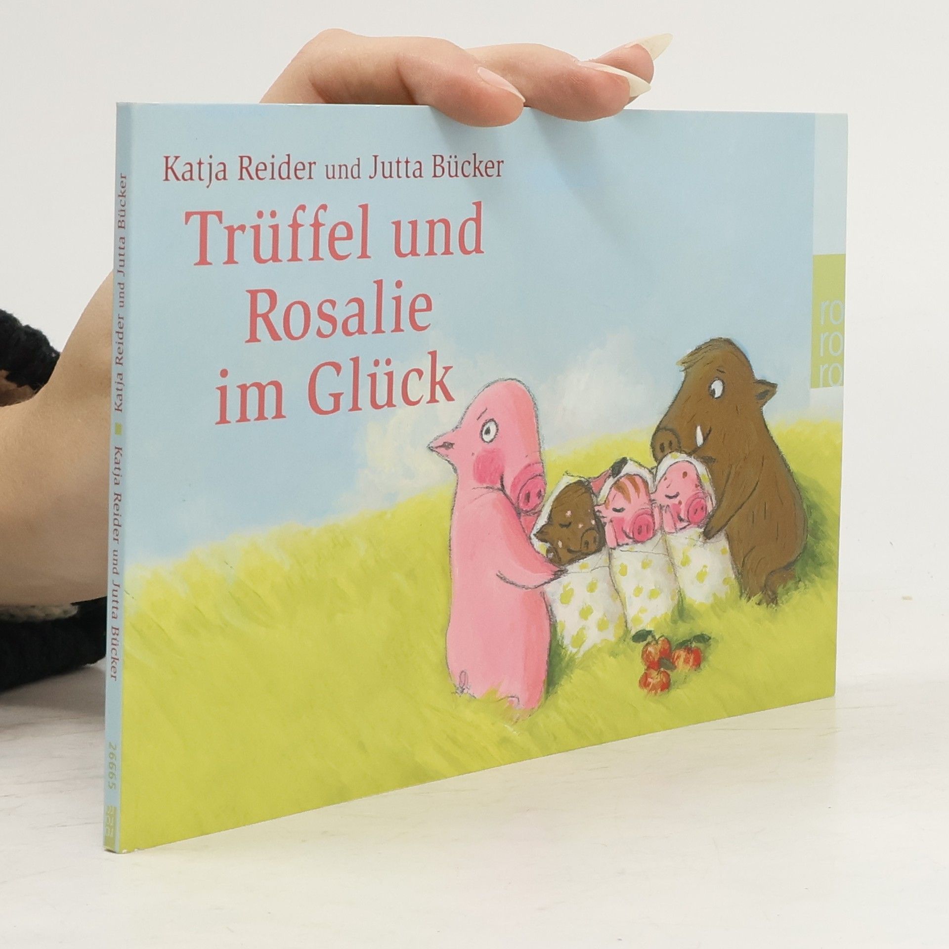 Katja Reider Rosalie und Trüffel im Glück - Trüffel und Rosalie im Glück
