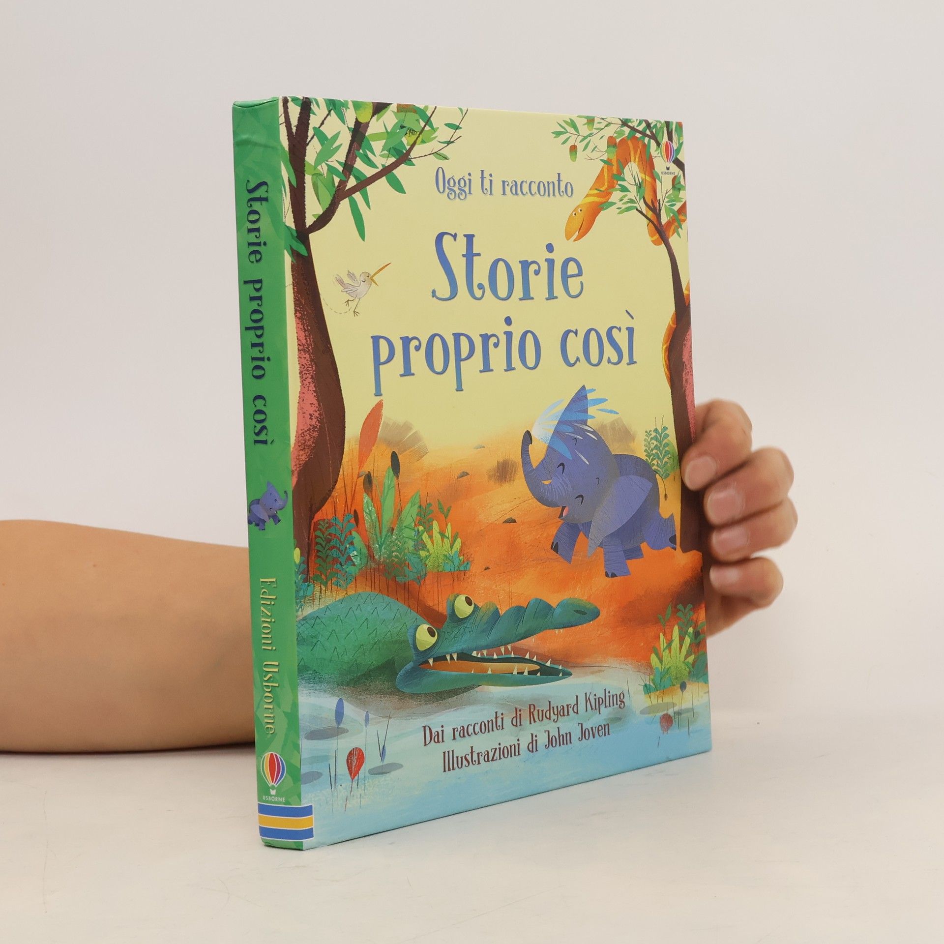 Anna Milbourne Oggi ti racconto... Storie proprio così. Dai racconti di Rudyard Kipling