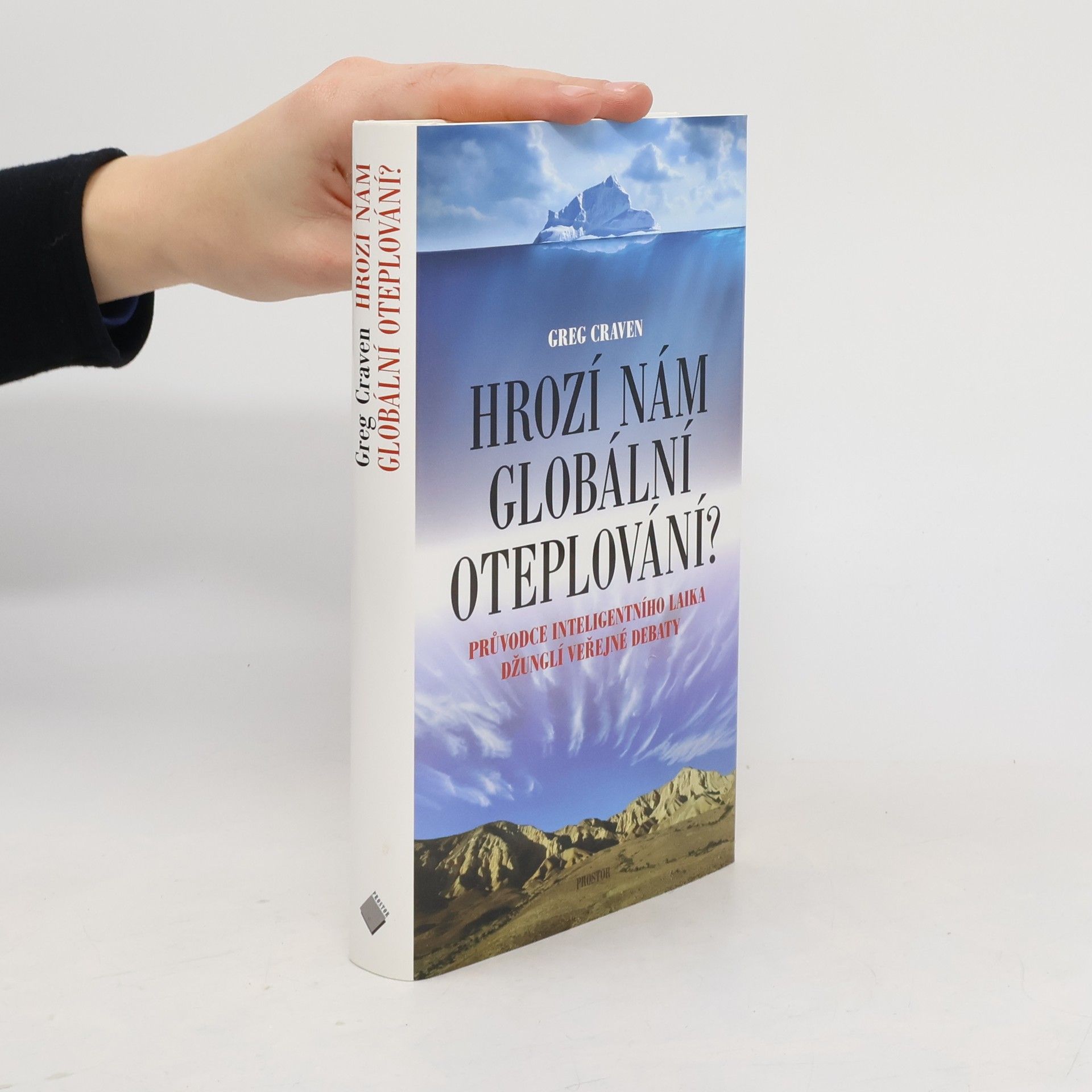 Greg Craven Hrozí nám globální oteplování? : průvodce inteligentního laika džunglí veřejné debaty