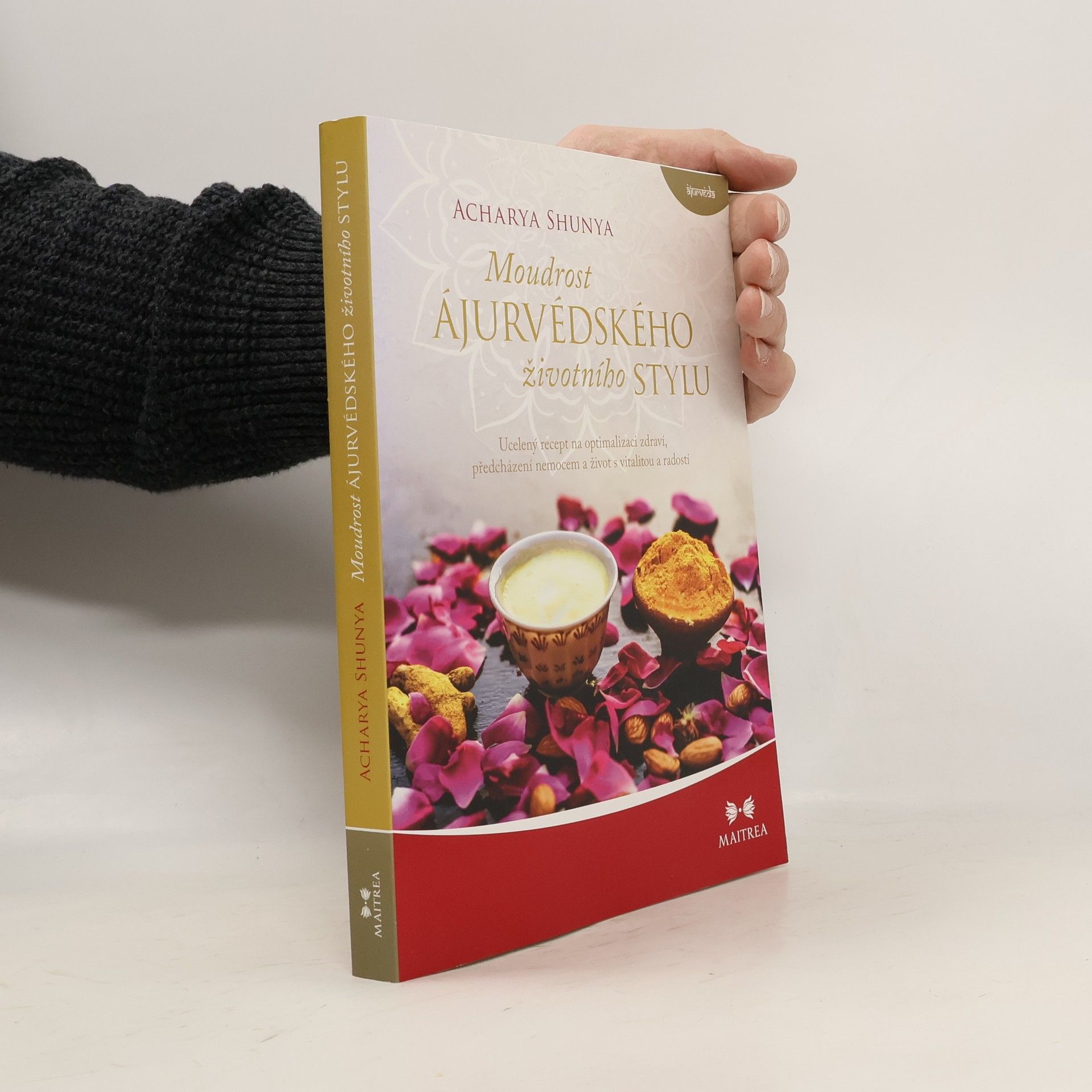 Shunya Moudrost ájurvédského životního stylu. Ucelený recept na optimalizaci zdraví, předcházení nemocem a život s vitalitou a radostí