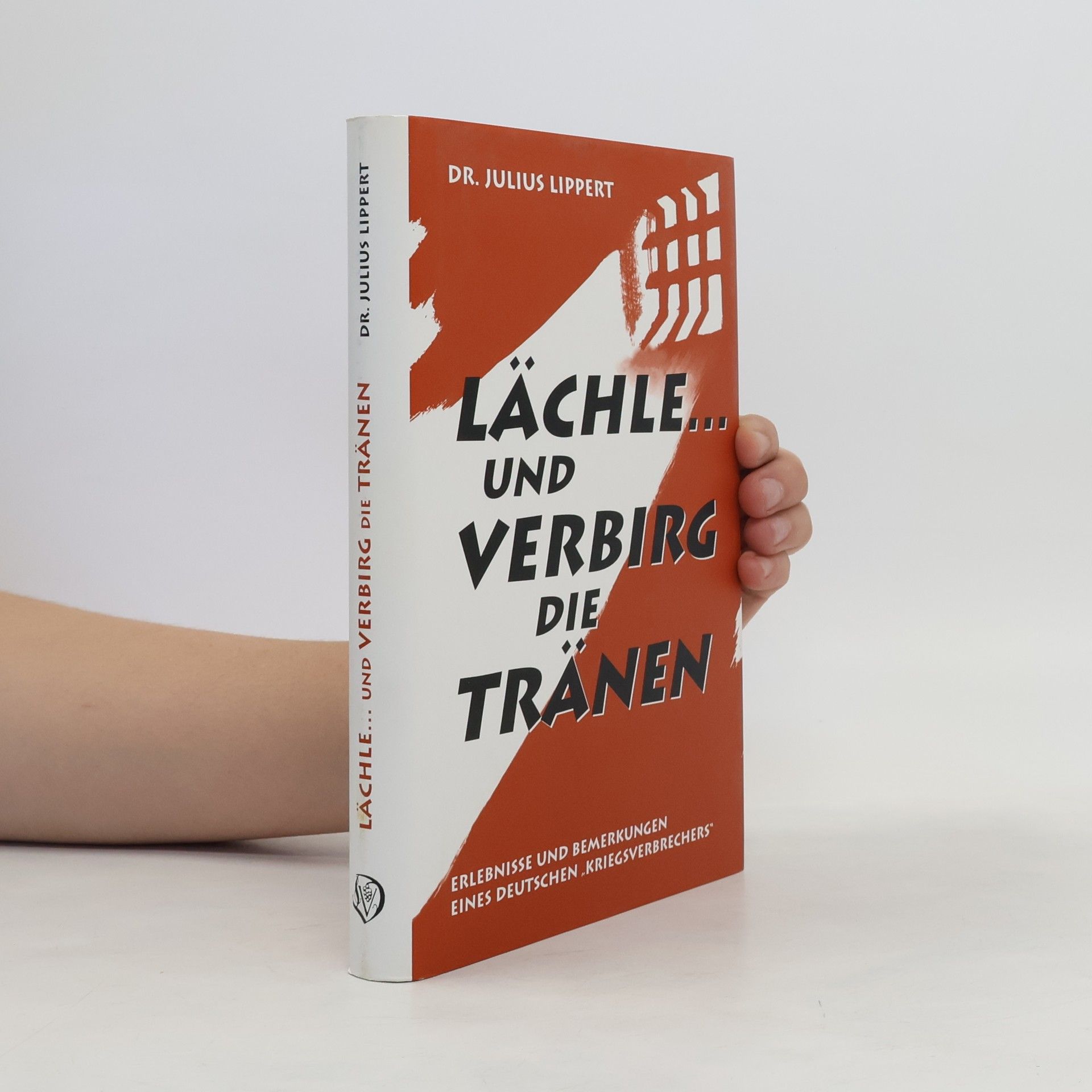 Julius Lippert Lächle ... und verbirg die Tränen