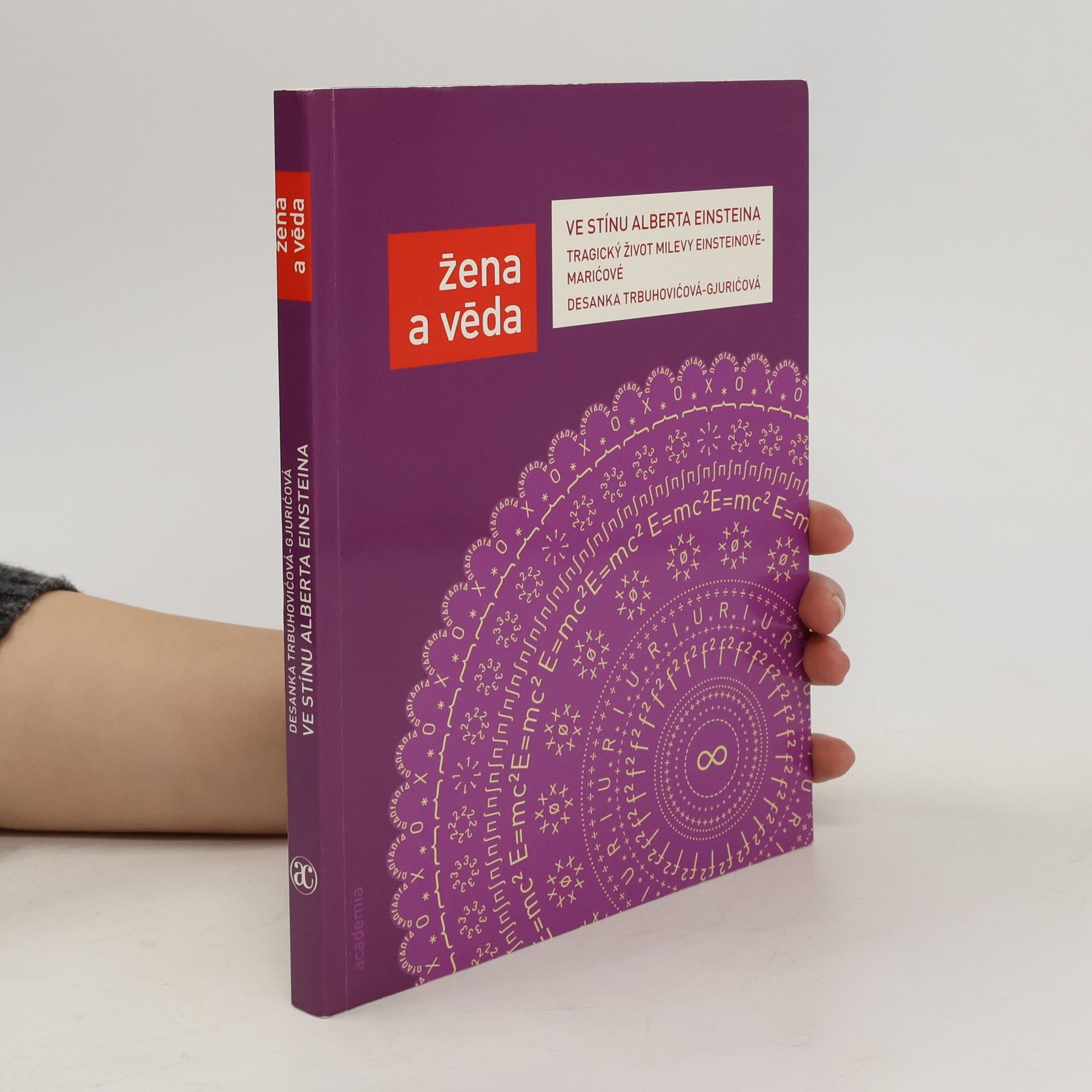 Desanka ĐurićTrbuhović Ve stínu Alberta Einsteina : tragický život Milevy Einsteinové-Marićové