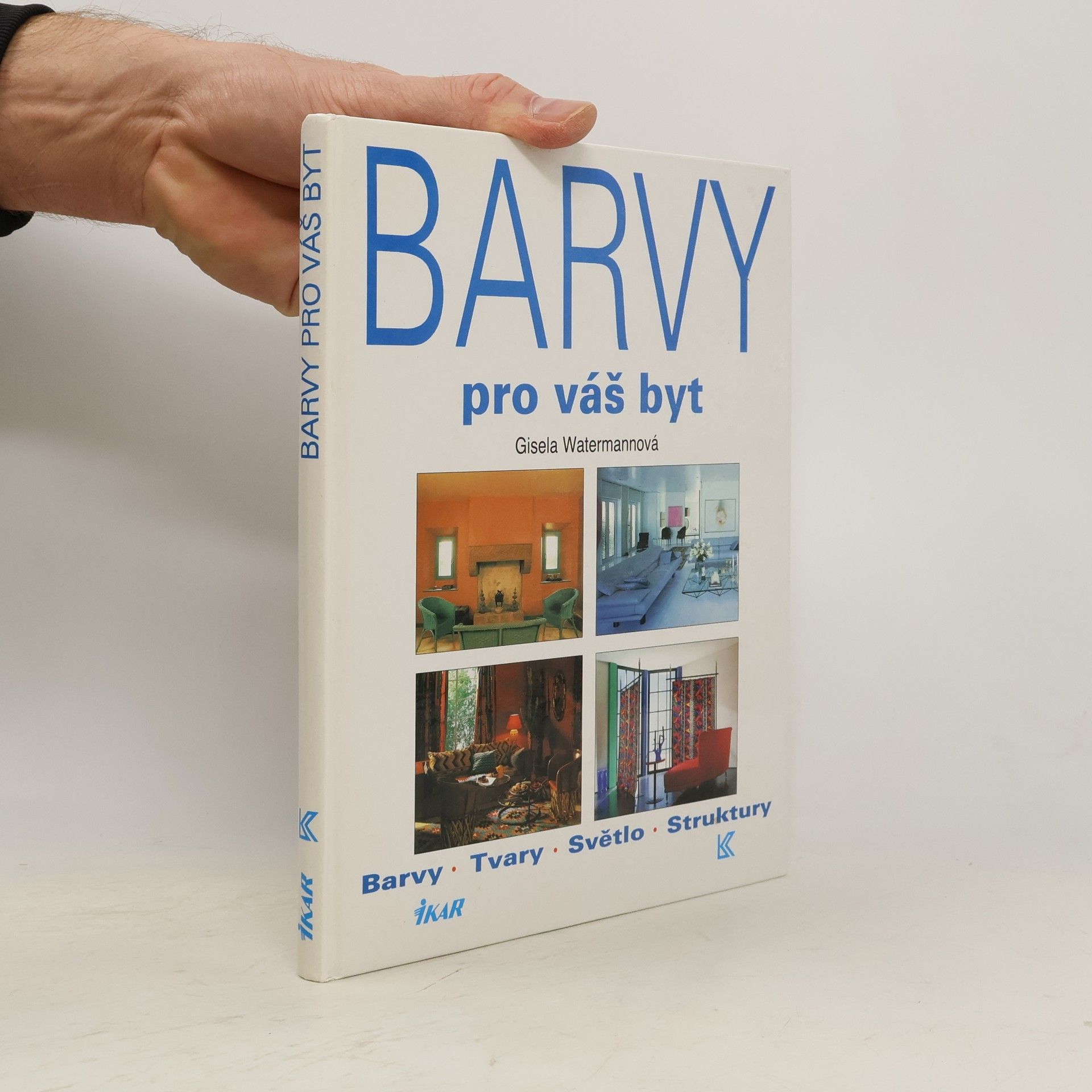 Barvy pro váš byt. Barvy, tvary, světlo, struktury (v tiráži 2 ISBN)