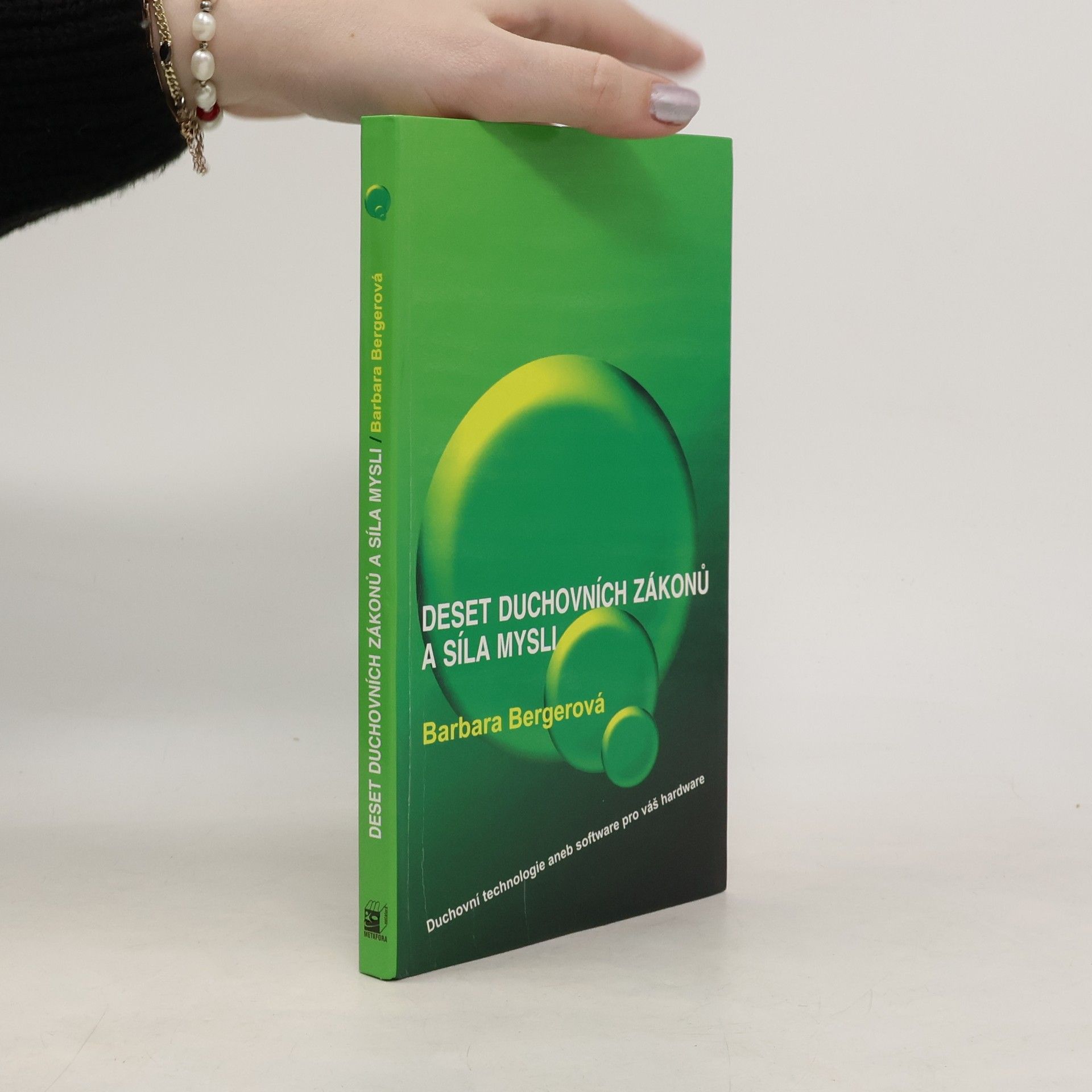 Deset duchovních zákonů a síla mysli : duchovní technologie, aneb, software pro váš hardware