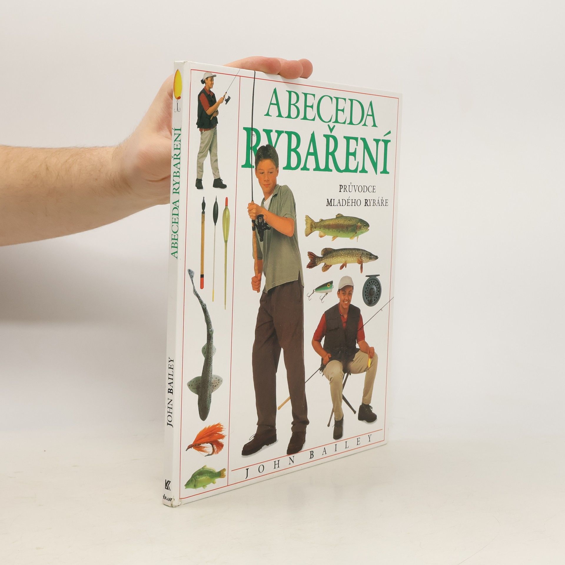 John Bailey Abeceda rybaření. Průvodce mladého rybáře