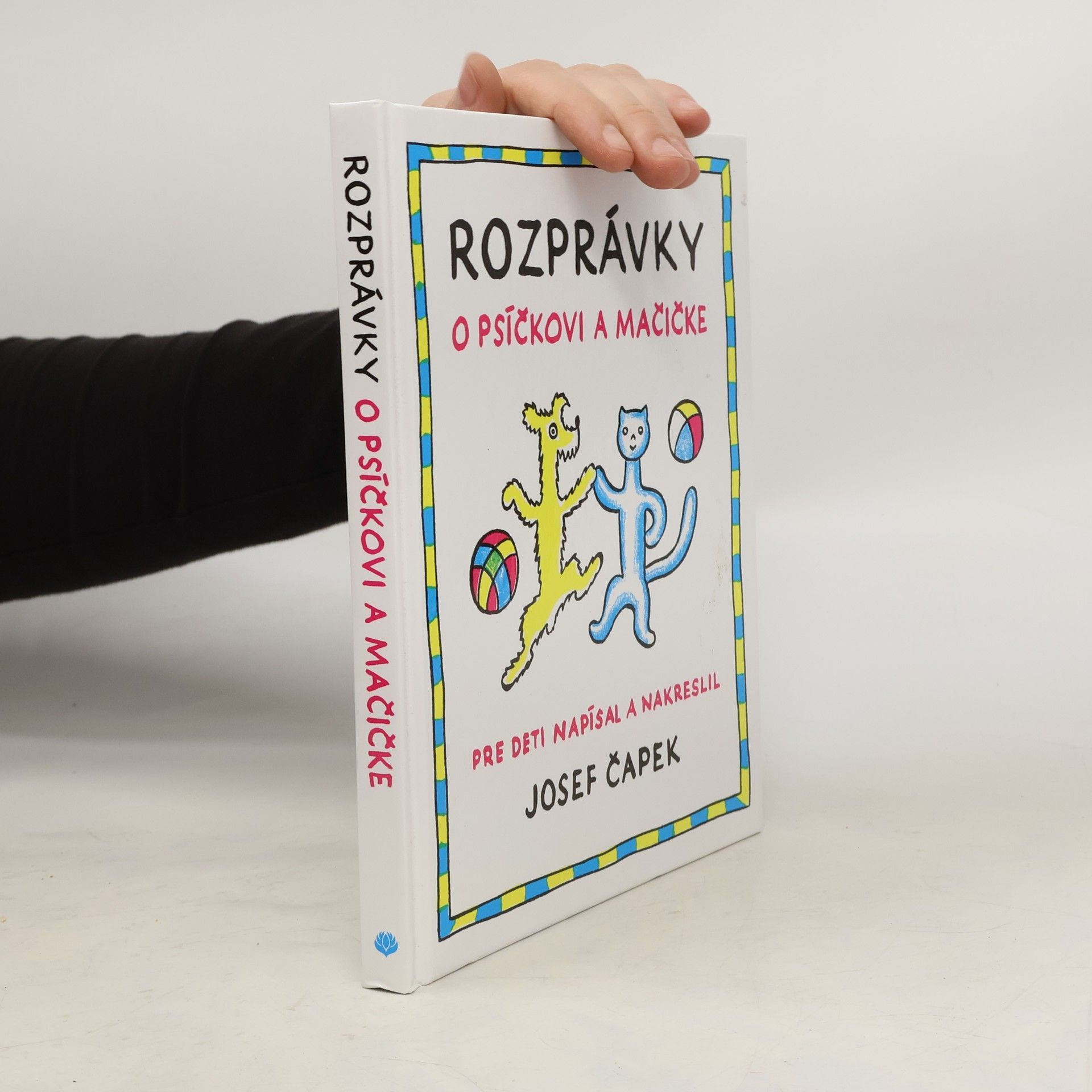 Josef Čapek Rozprávky o psíčkovi a mačičke