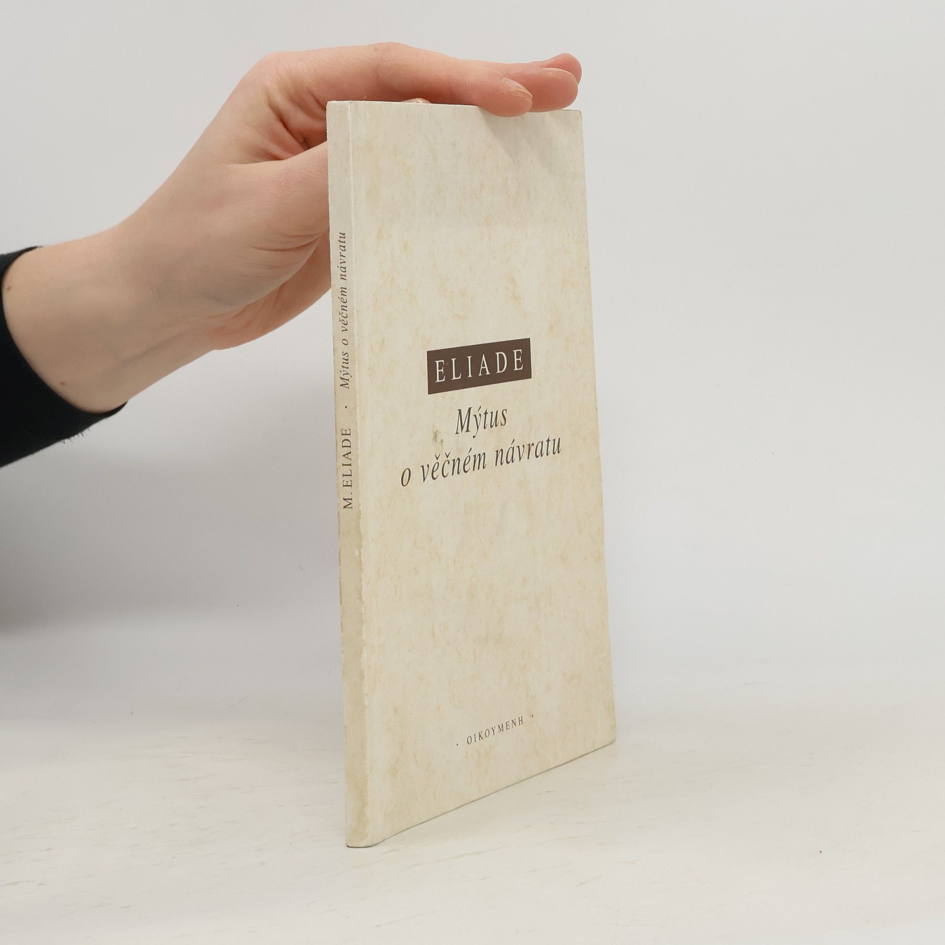 Mircea Eliade Mýtus o věčném návratu
