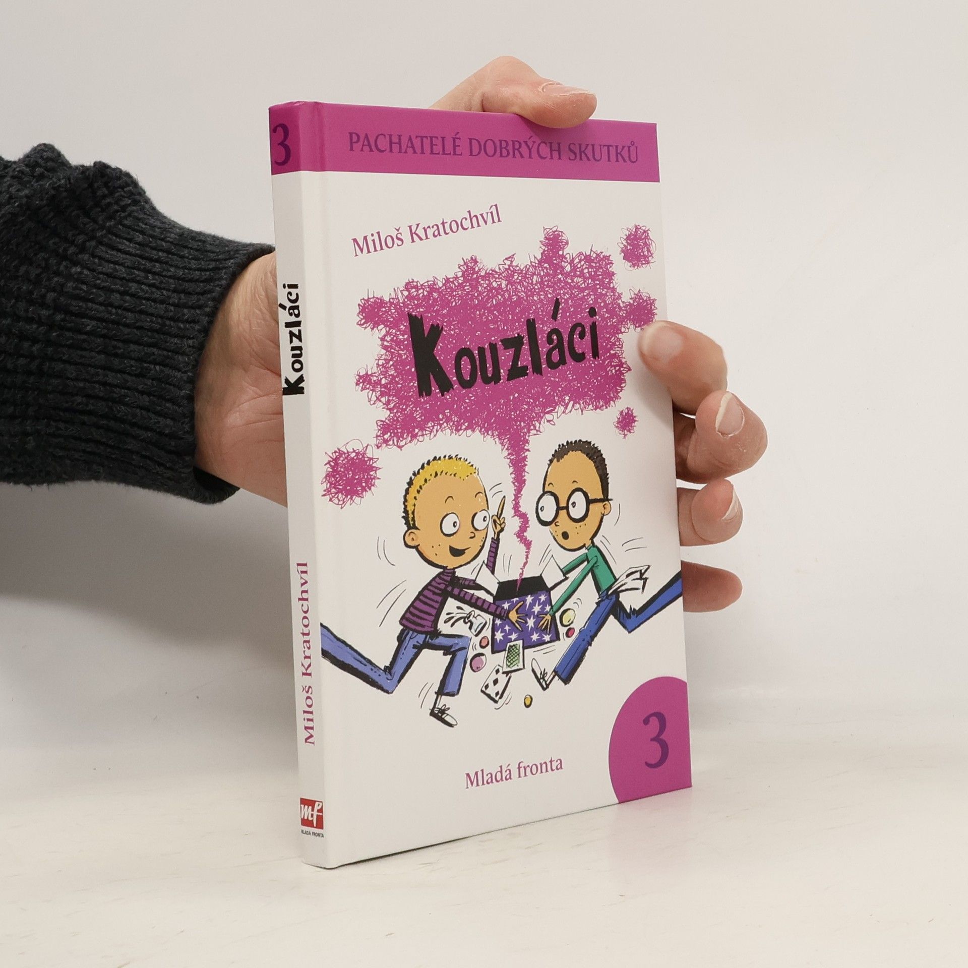 Miloš Václav Kratochvíl Kouzláci. Pachatelé dobrých skutků 3