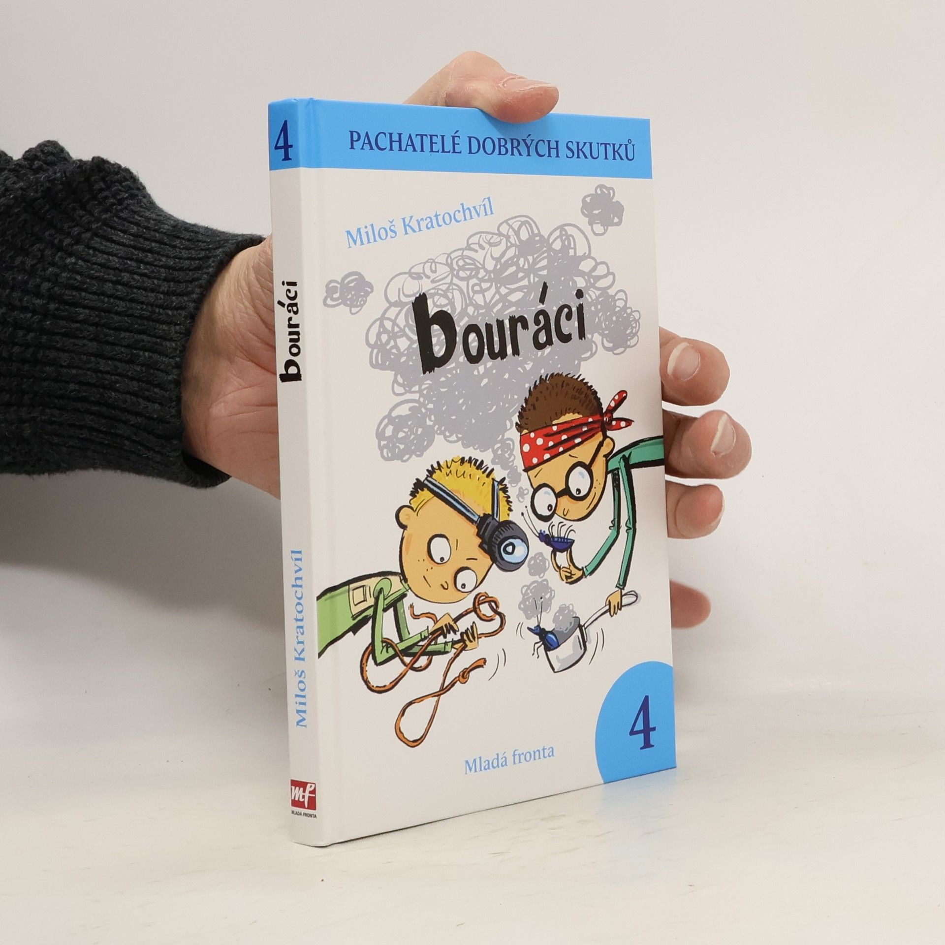 Pachatelé dobrých skutků. 4, Bouráci