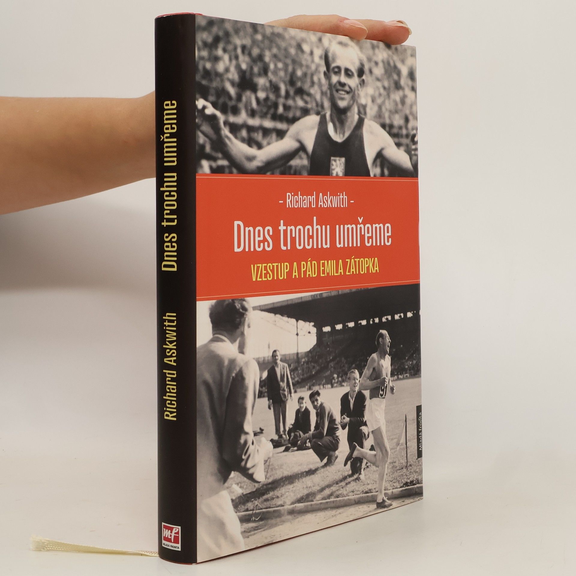 Richard Askwith Dnes trochu umřeme. Vzestup a pád Emila Zátopka