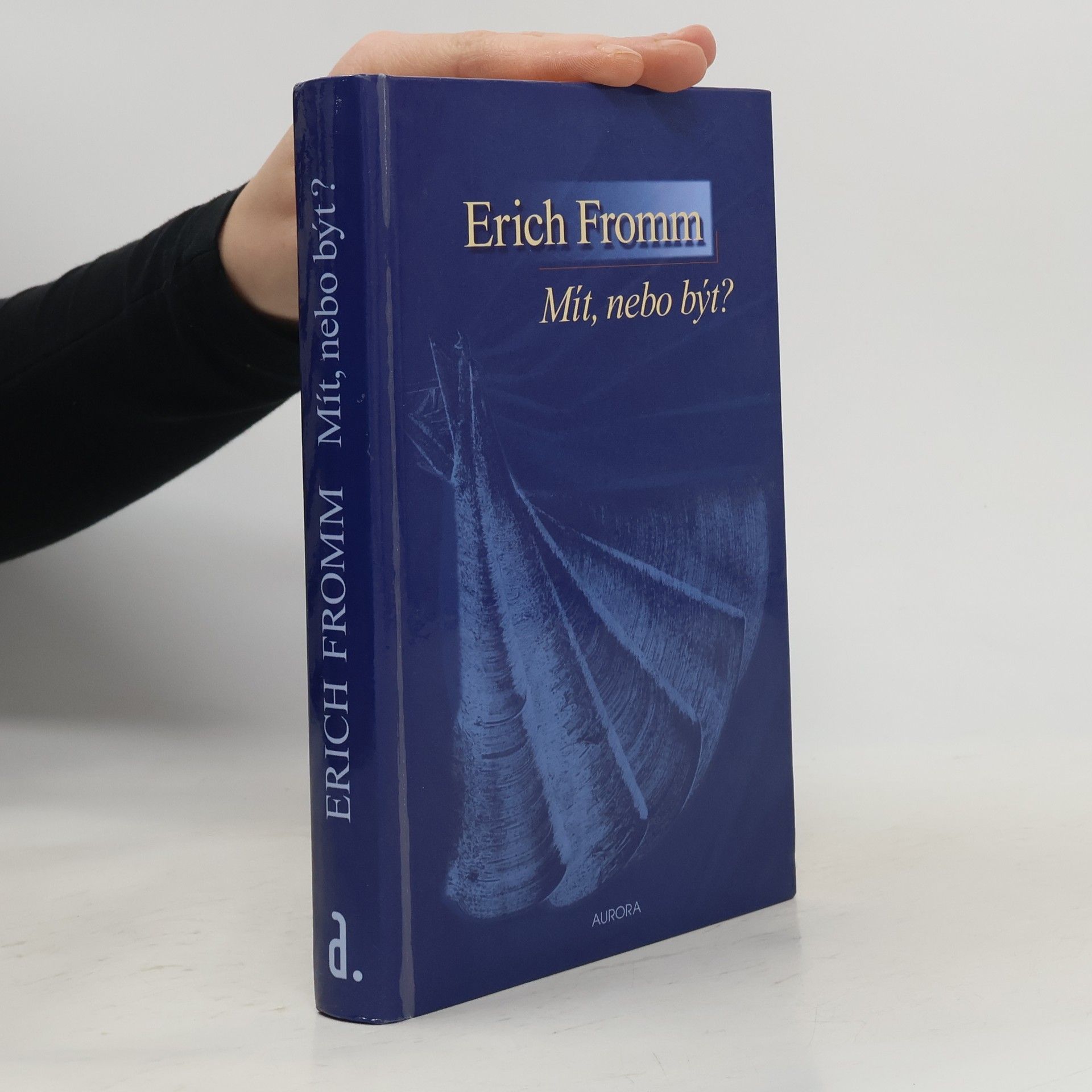 Erich Fromm Mít, nebo být