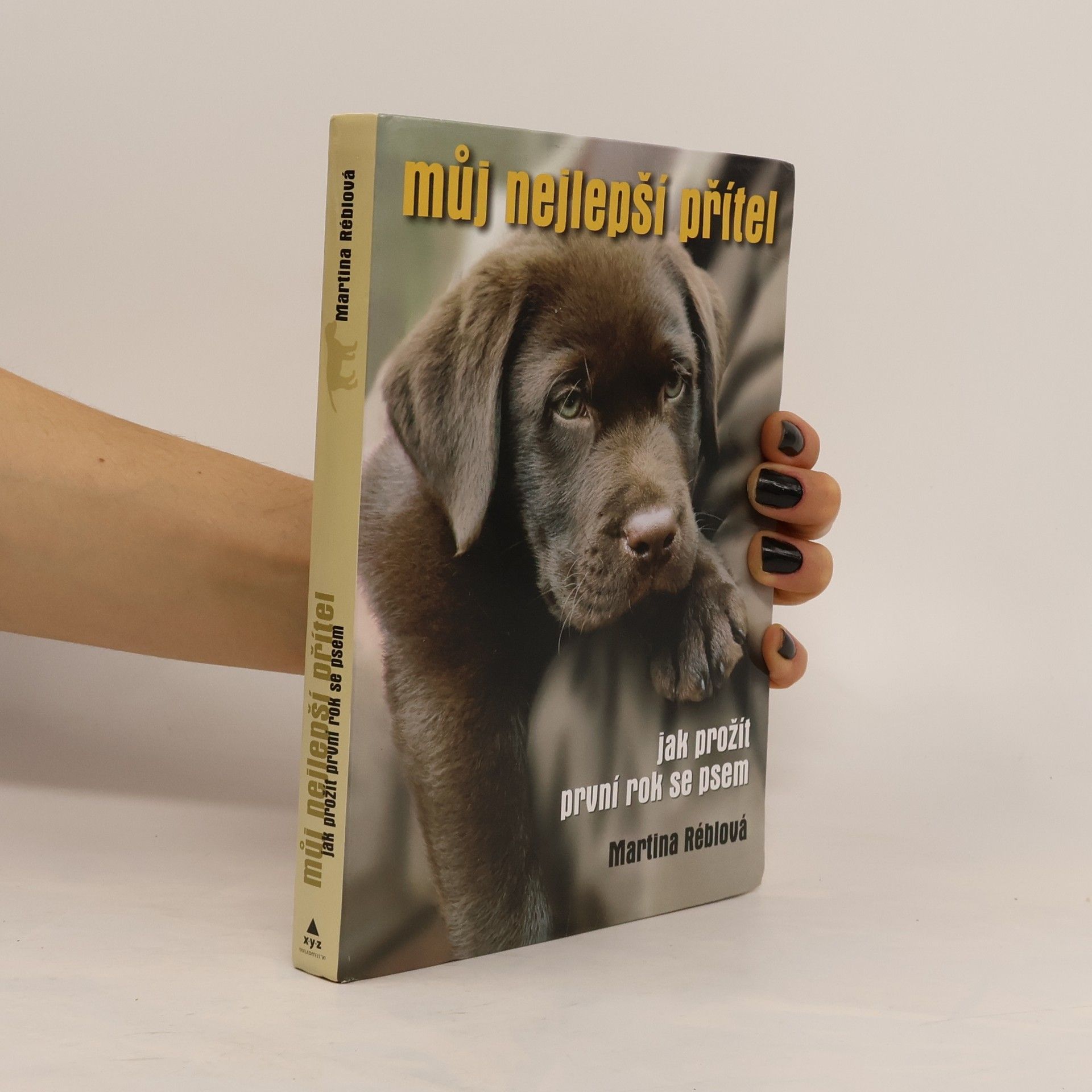 Martina Réblová Můj nejlepší přítel. Jak prožít první rok se psem