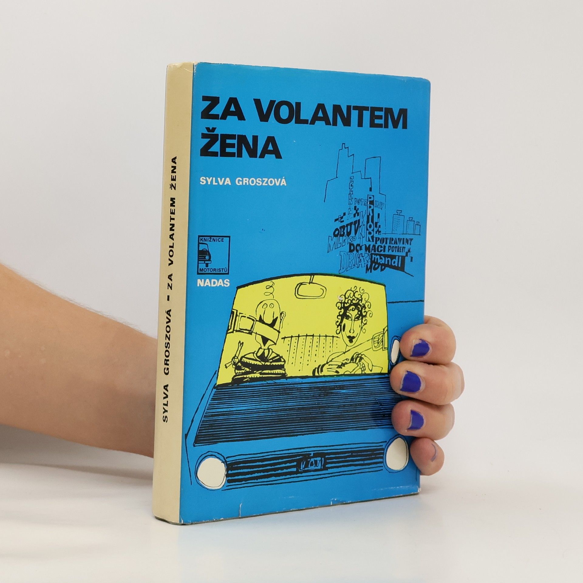 Za volantem žena aneb breviář řidičky-začátečnice