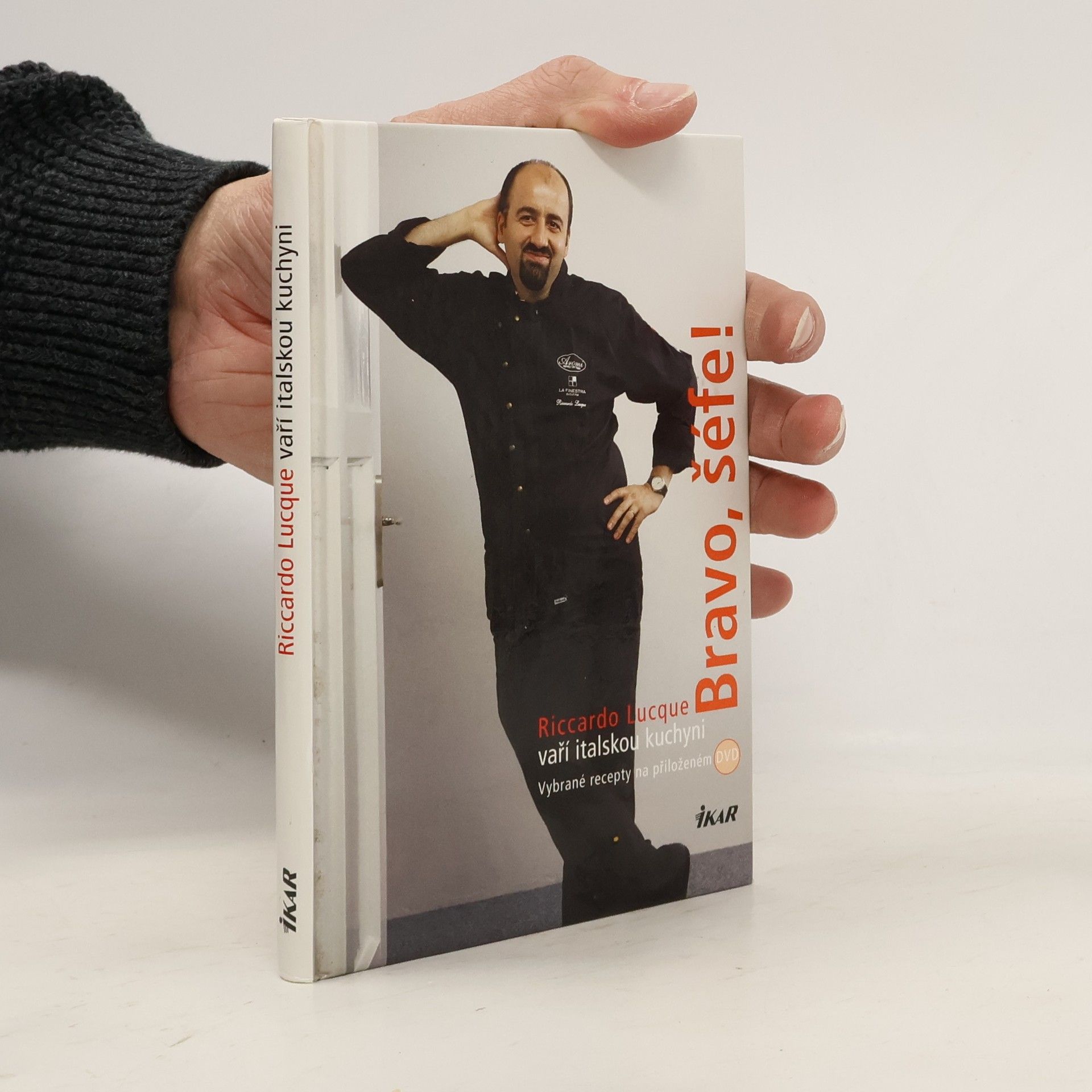 Bravo, šéfe! : Riccardo Lucque vaří italskou kuchyni Riccardo Lucque vaří italskou kuchyni (s DVD)