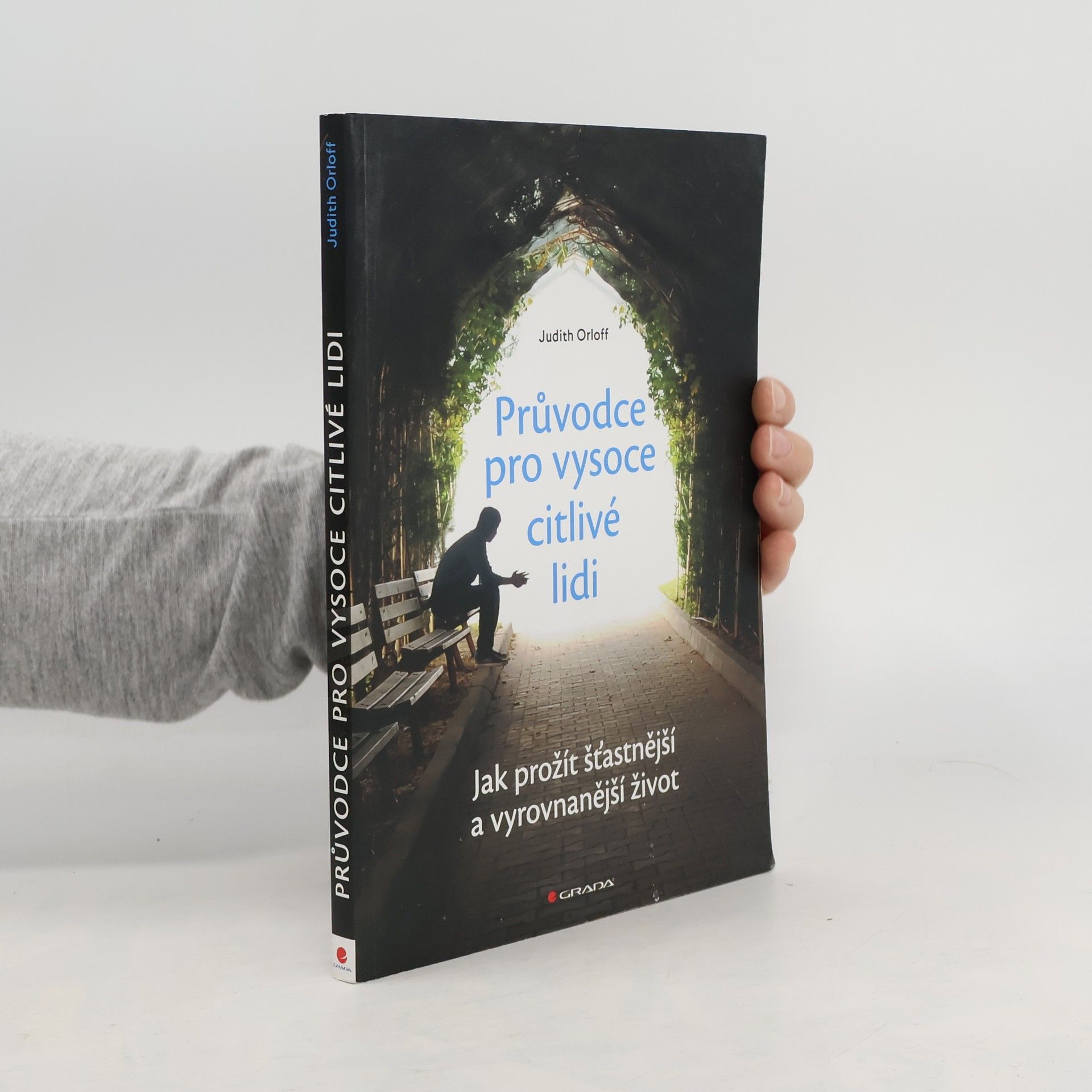 Judith Orloff Průvodce pro vysoce citlivé lidi. Jak prožít šťastnější a vyrovnanější život