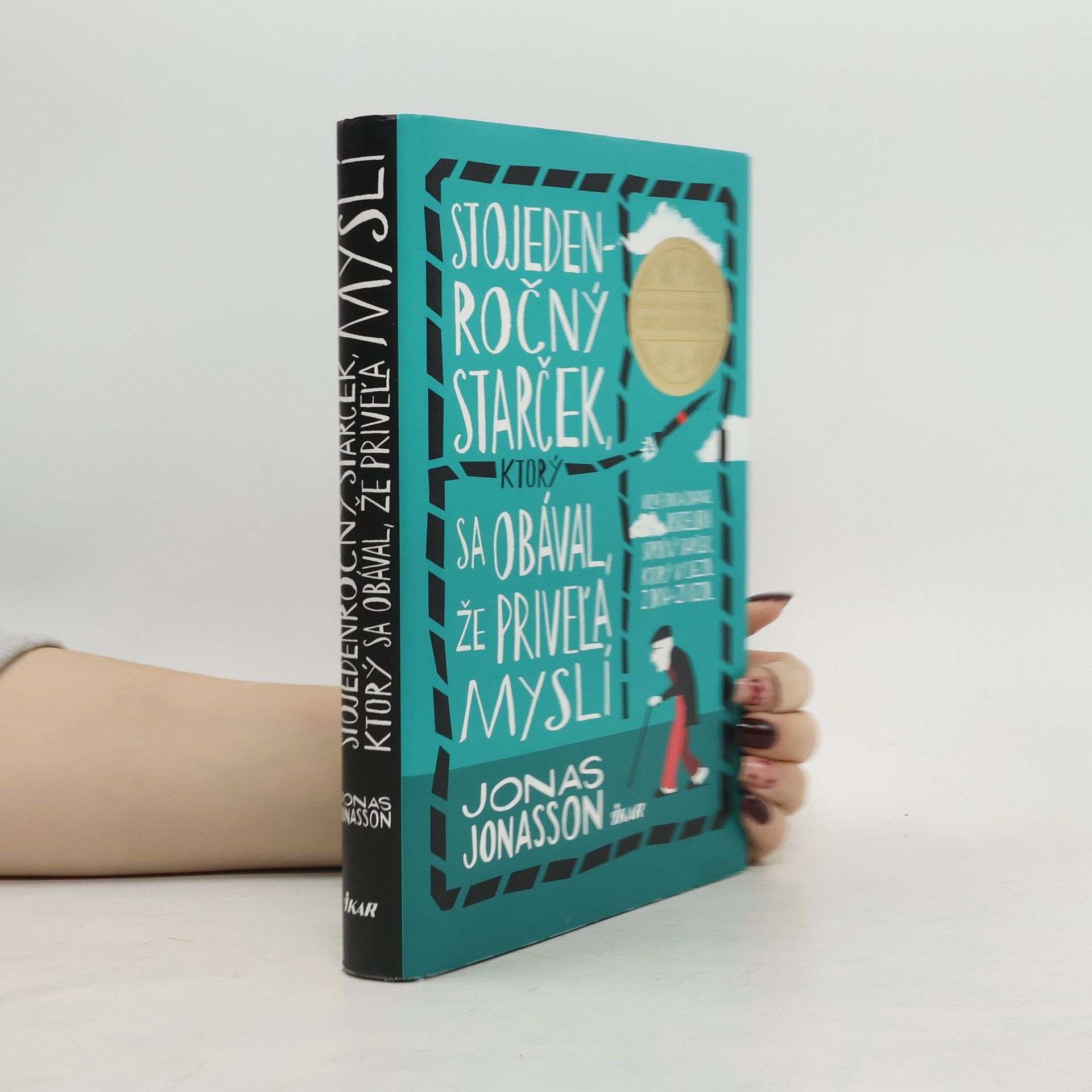 Jonas Jonasson Stojedenročný starček, ktorý sa obával, že priveľa myslí
