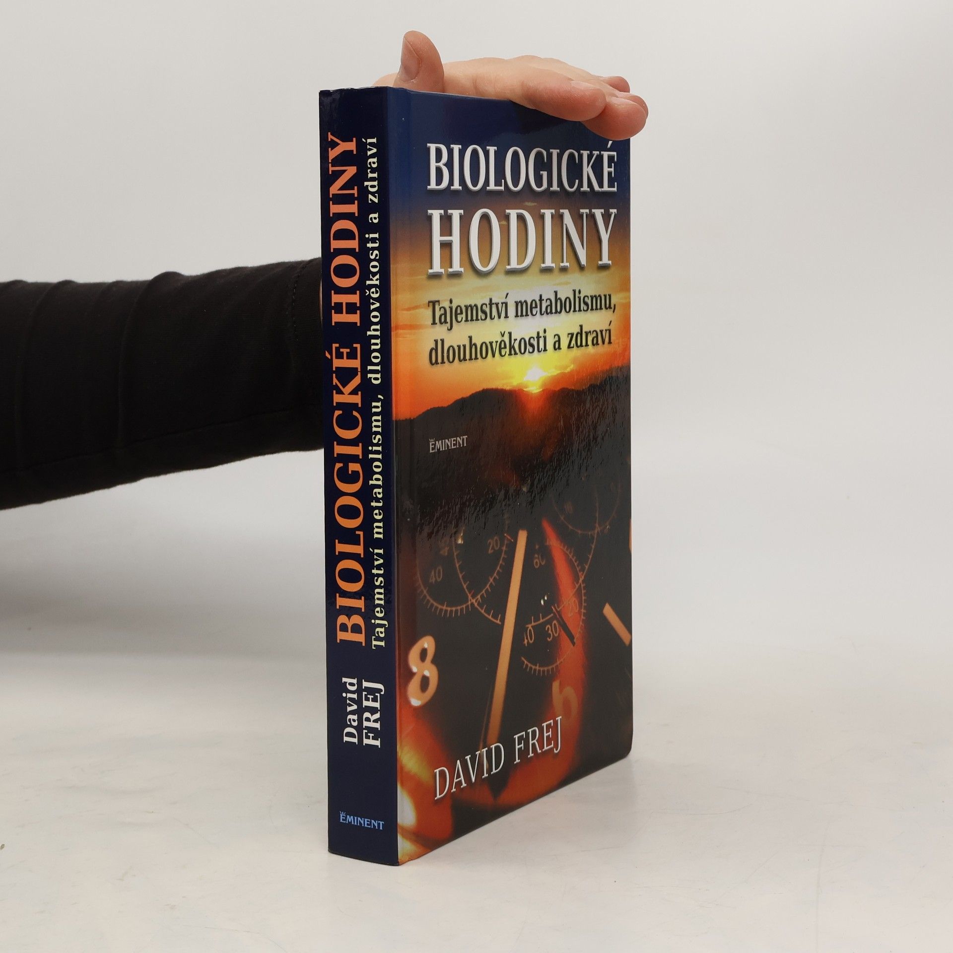 David Frej Biologické hodiny: Tajemství metabolismu, dlouhověkosti a zdraví