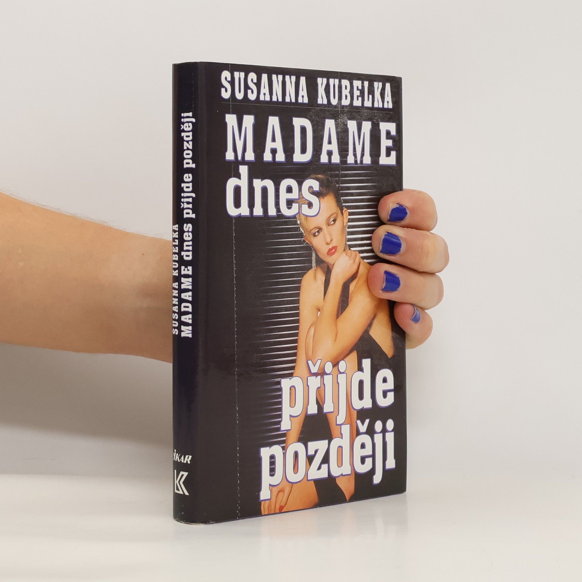Susanna Kubelka Madame dnes přijde později