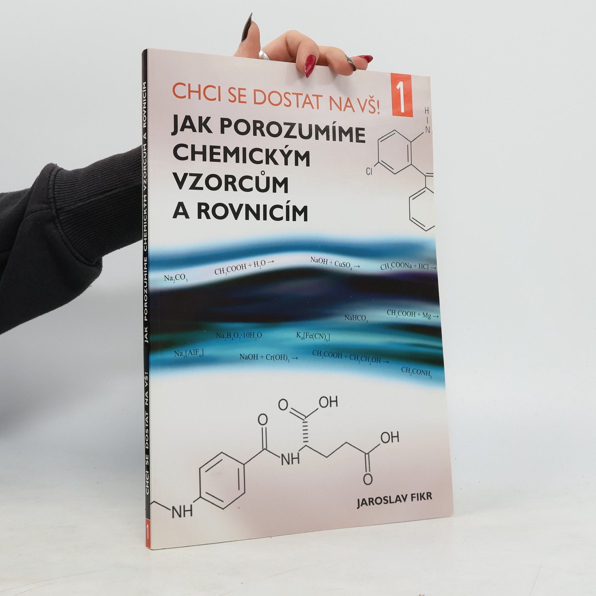 Jaroslav Fikr Jak porozumíme chemickým vzorcům a rovnicím 1.díl
