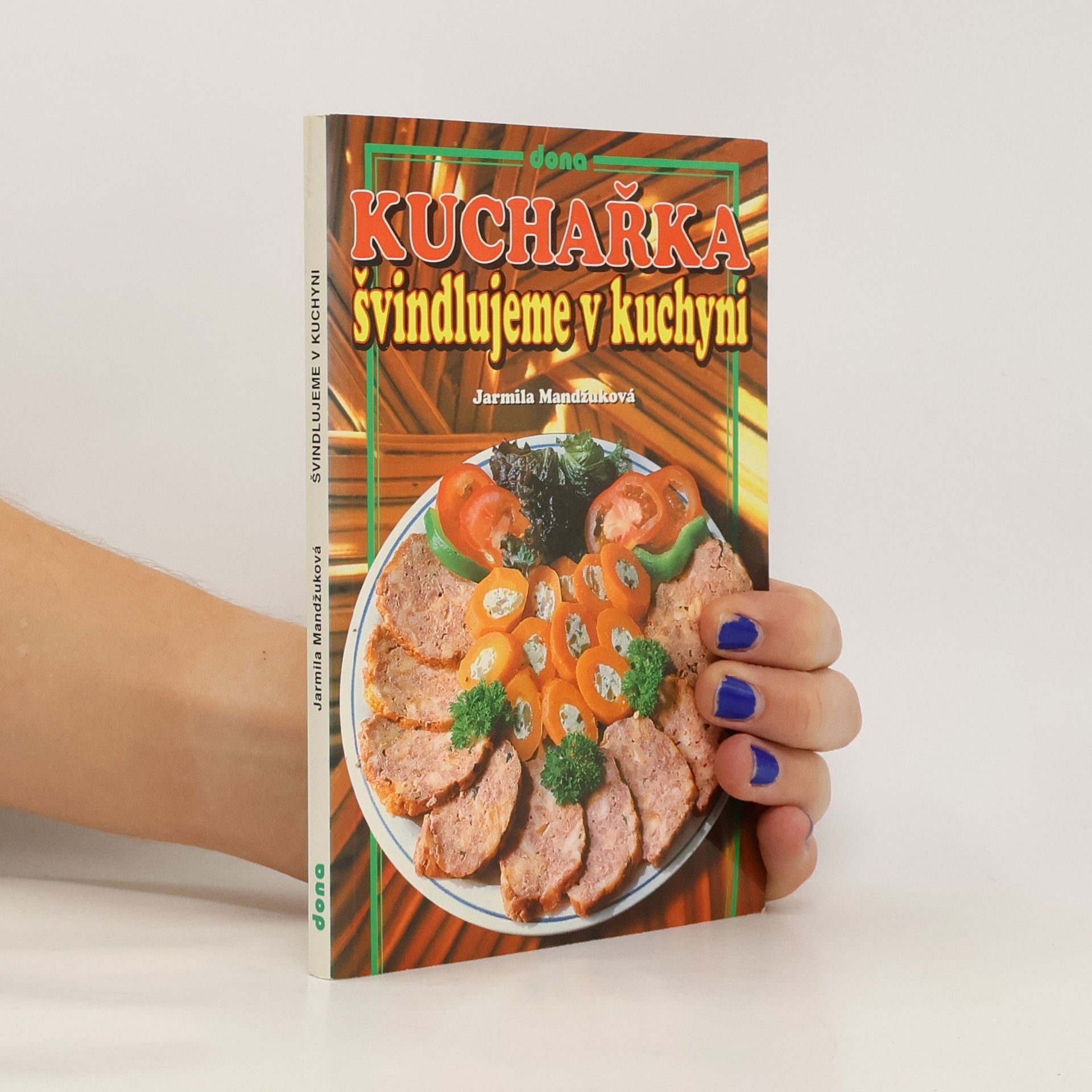 Jarmila Mandžuková Kuchařka - švindlujeme v kuchyni