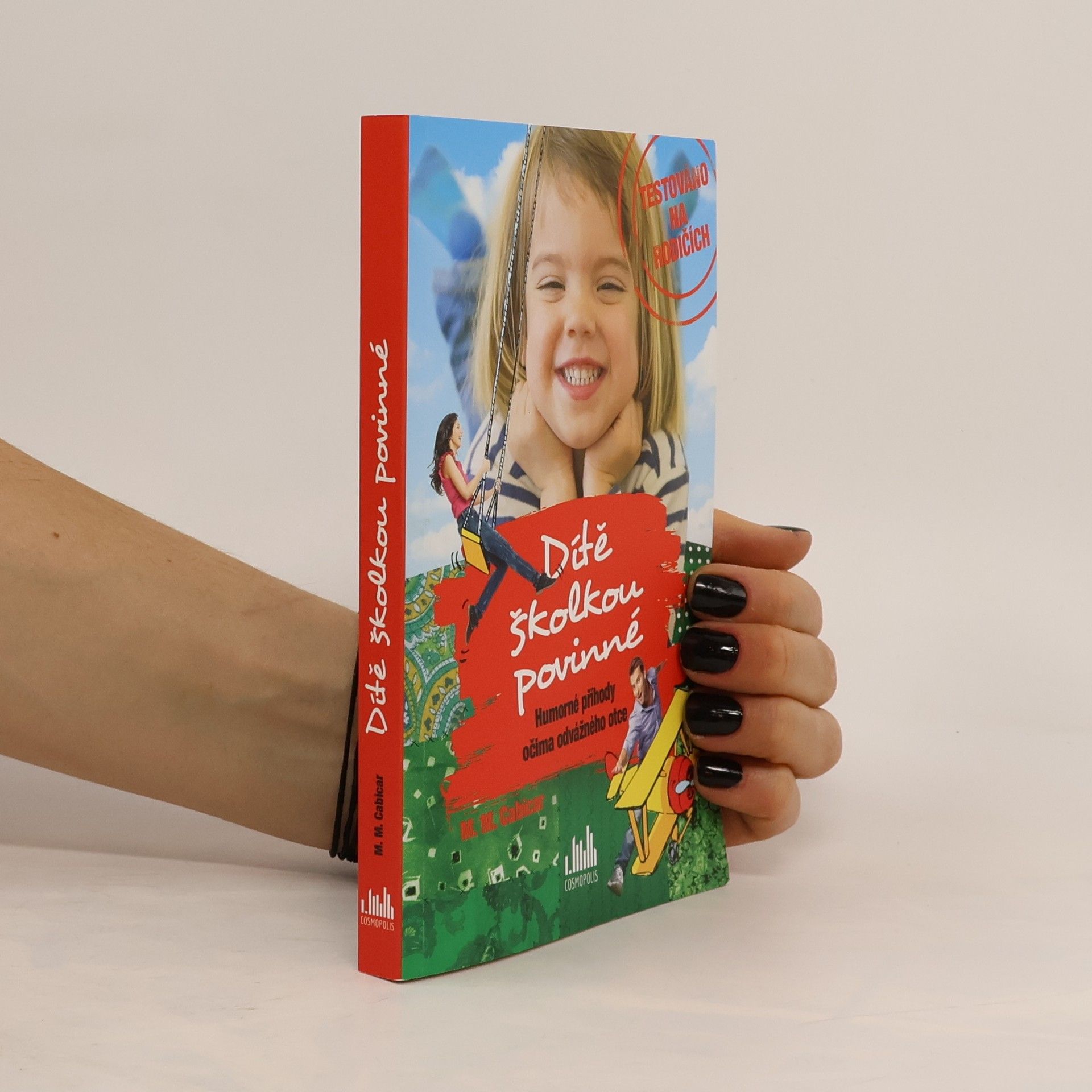 M. M. Cabicar Dítě školkou povinné : humorné příhody očima odvážného otce
