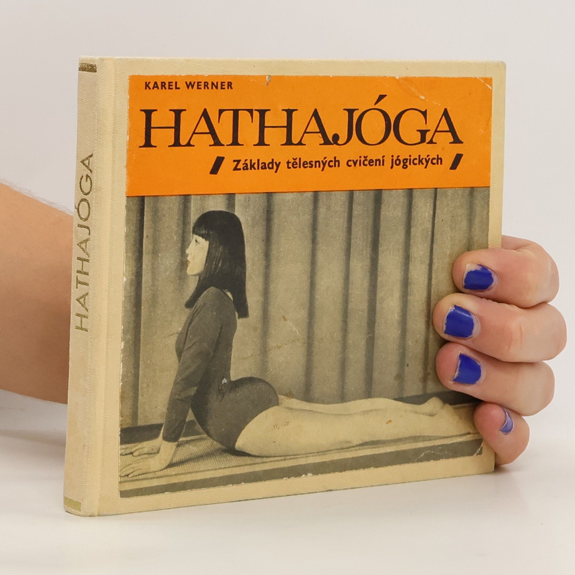Karel Werner Hathajóga. Základy tělesných cvičení jógických